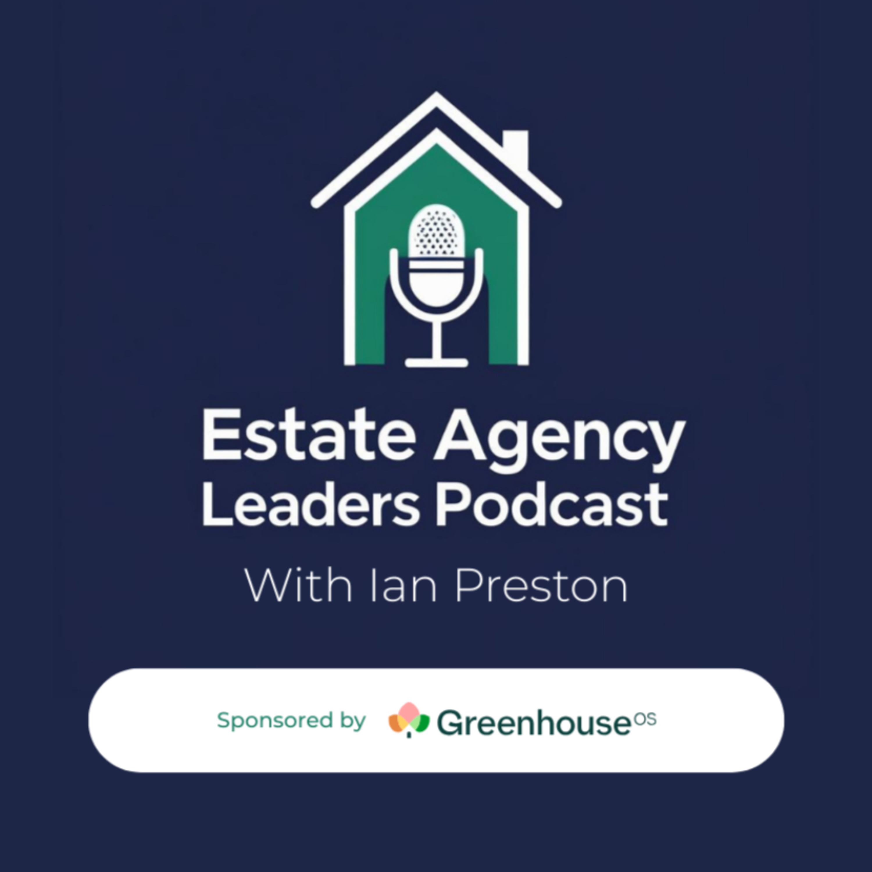 Estate Agency Leaders Podcast with Ian Preston