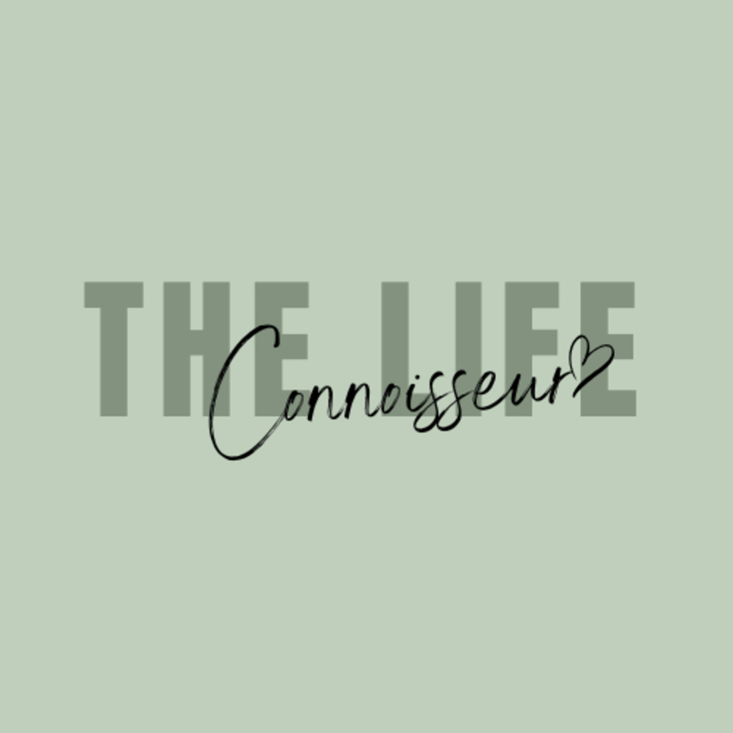 The Life Connoisseur podcast artwork