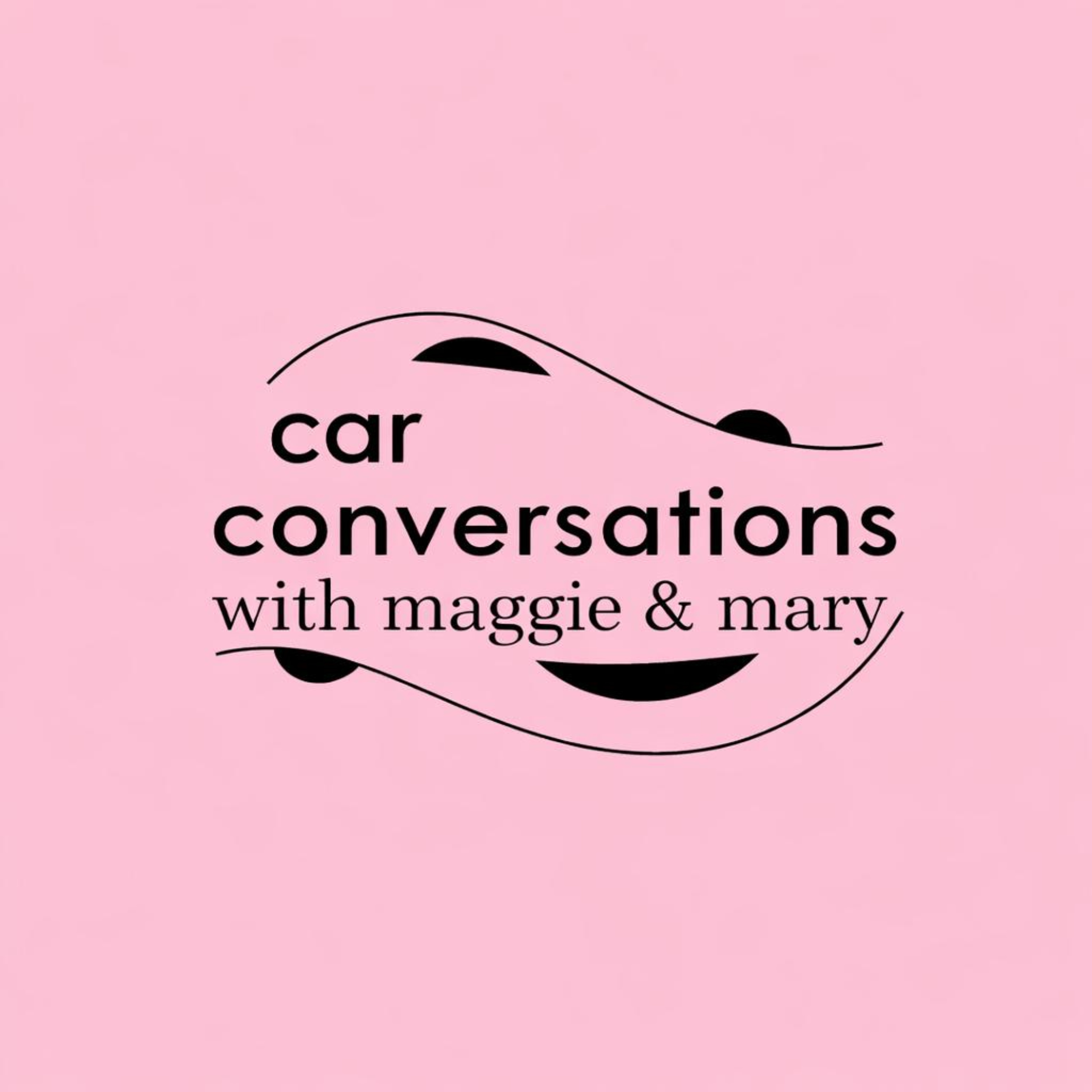 car conversations with maggie and mary podcast artwork