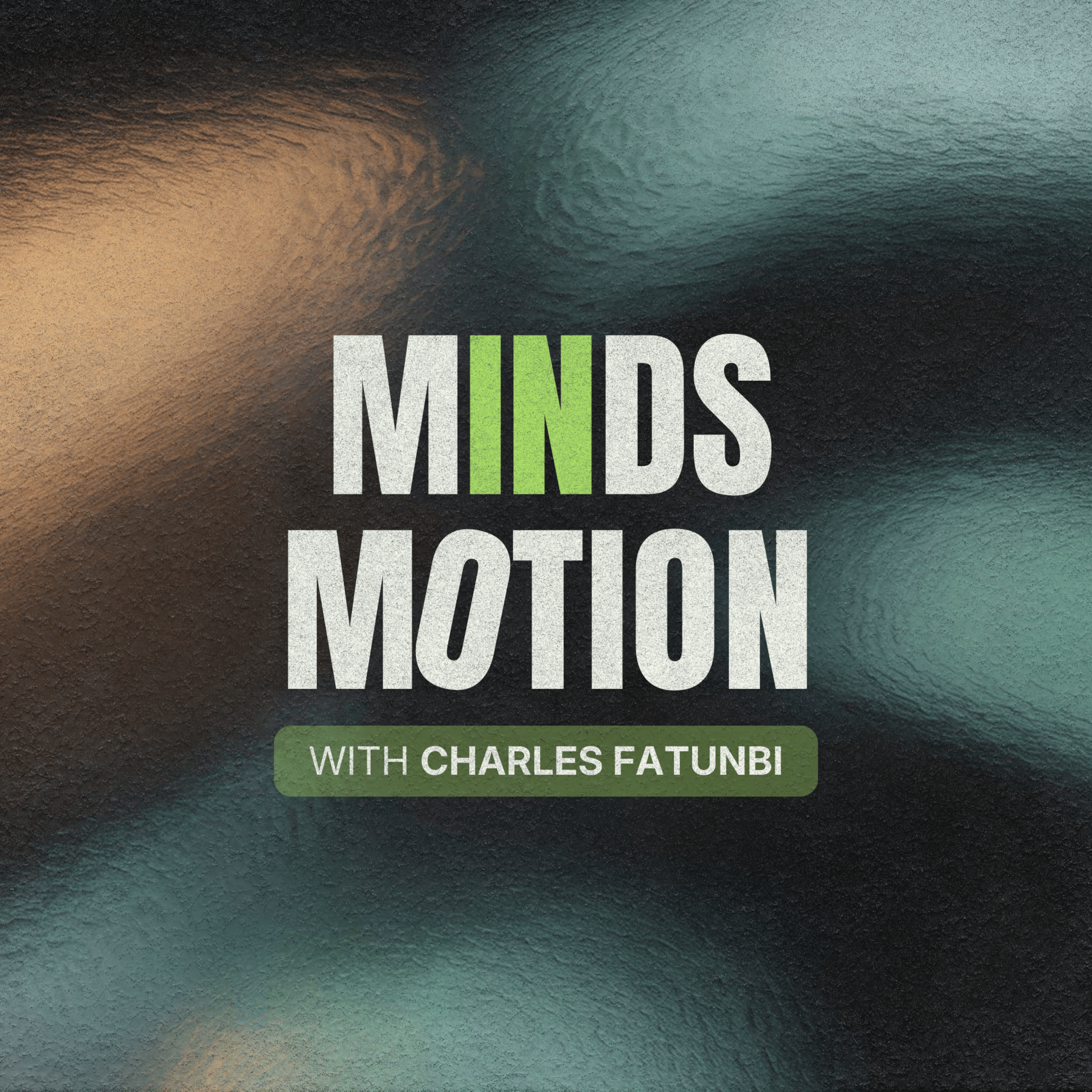 Minds in Motion with Charles Fatunbi