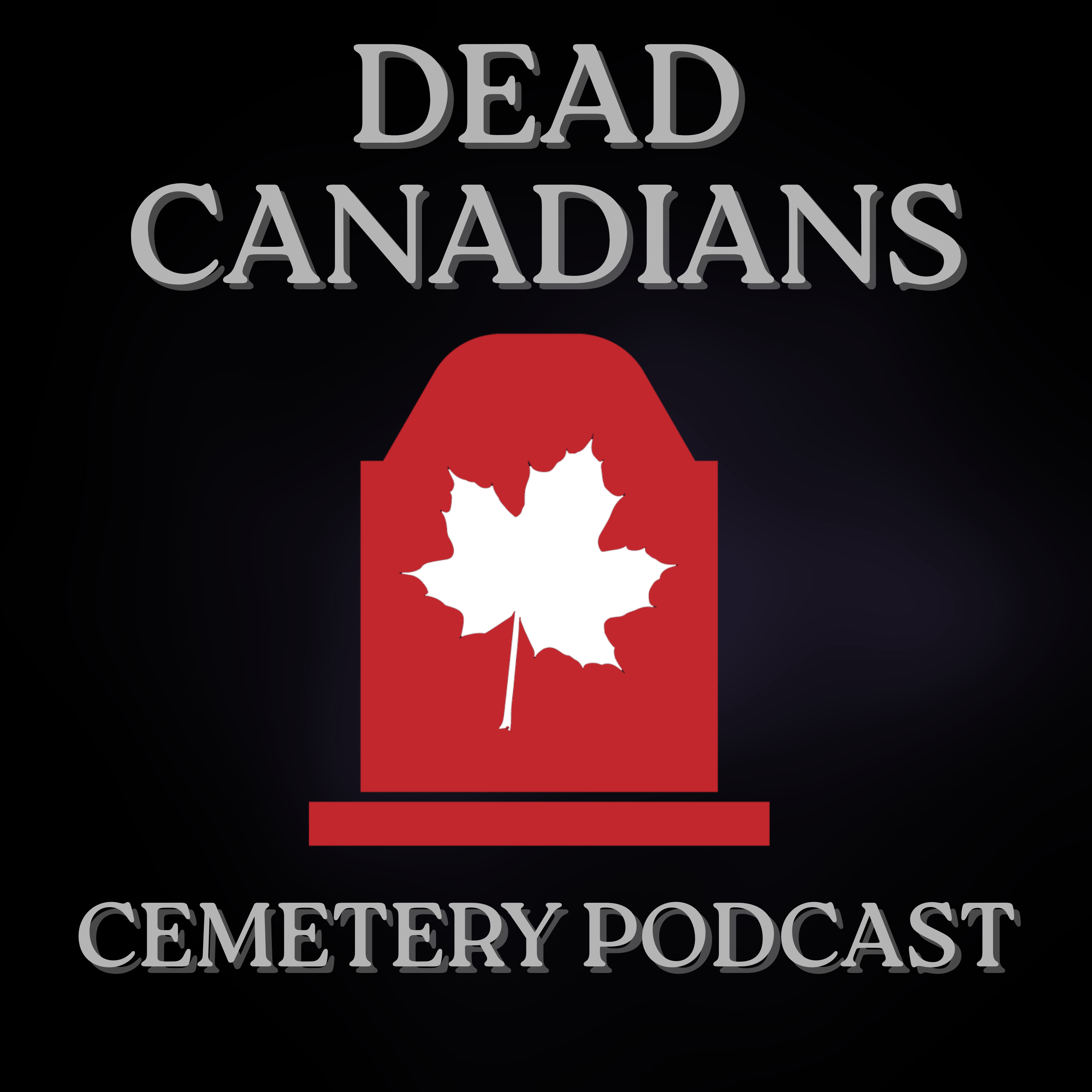 Dead Canadians: Carved in Stone Cemetery Podcast