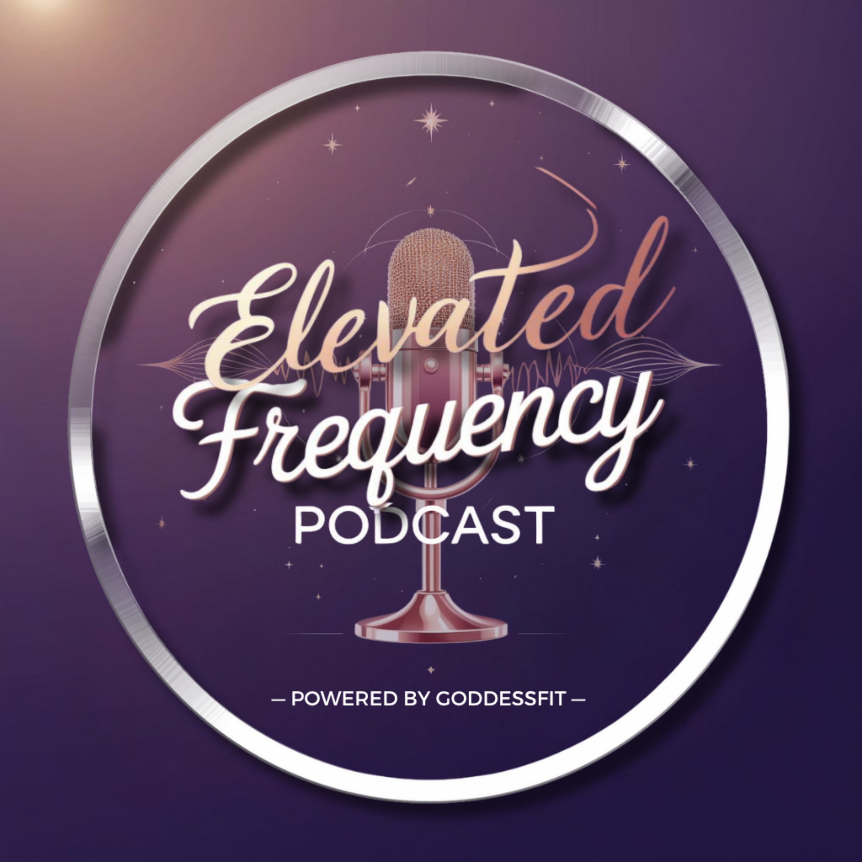 The Elevated Frequency ™️ Podcast