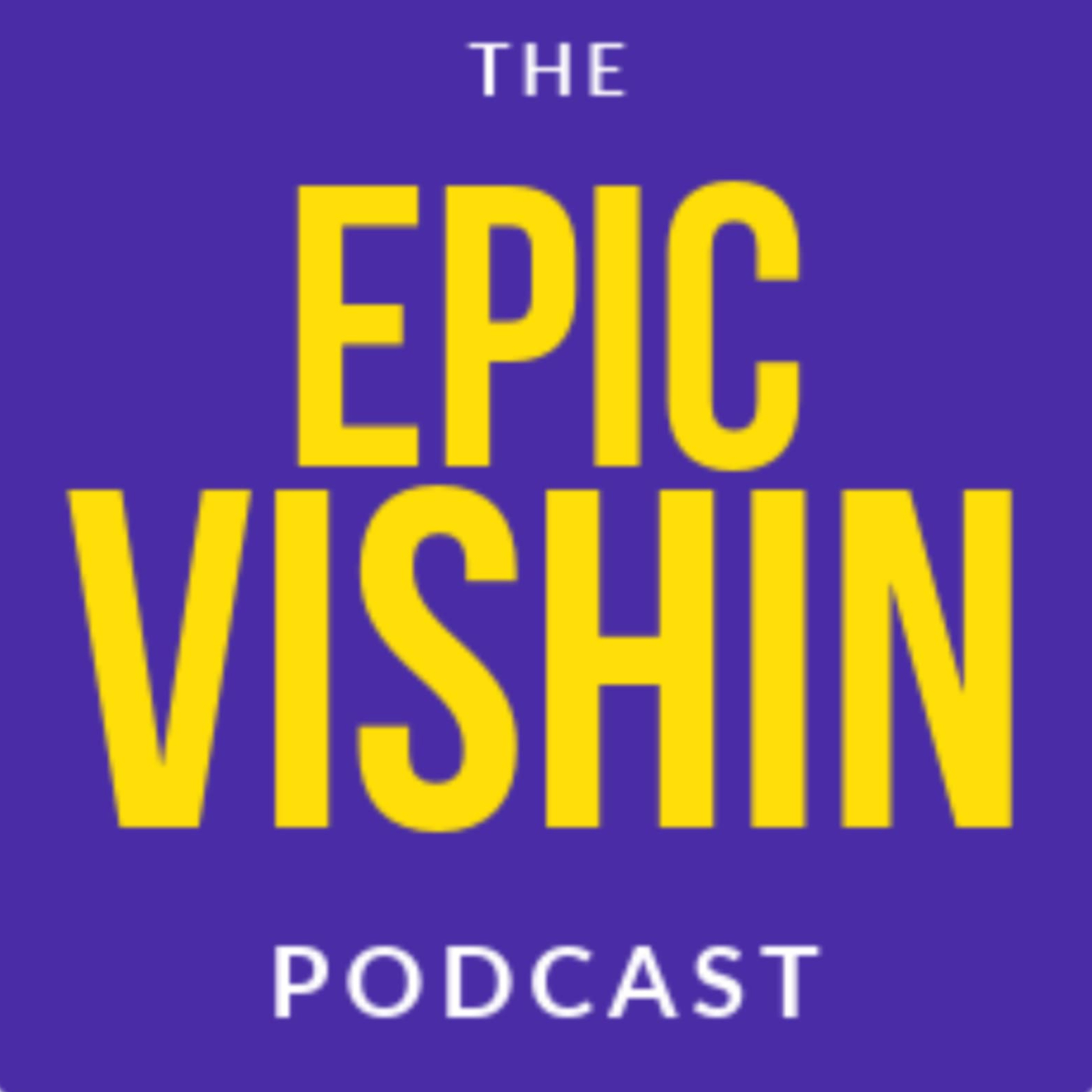 The EpicVishin Podcast