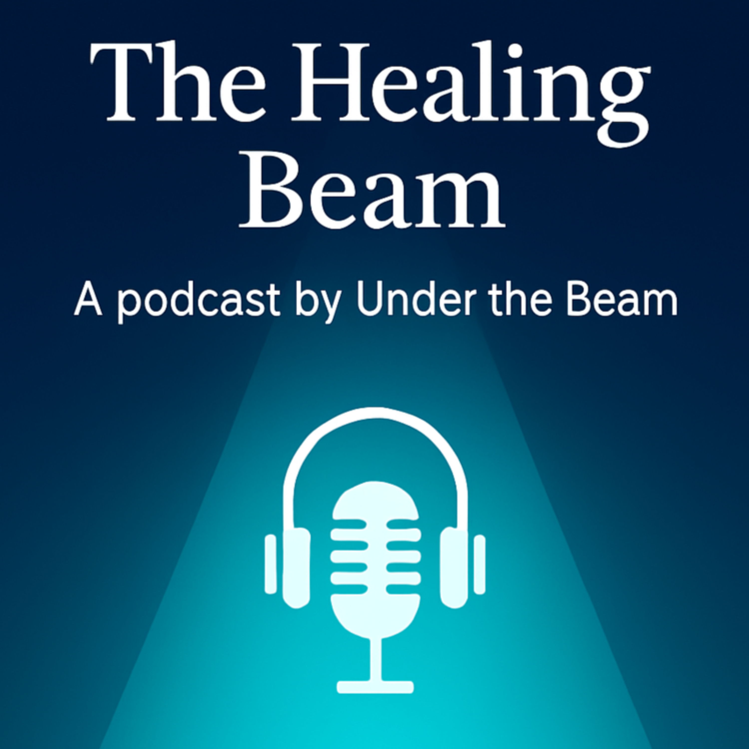 The Healing Beam podcast artwork