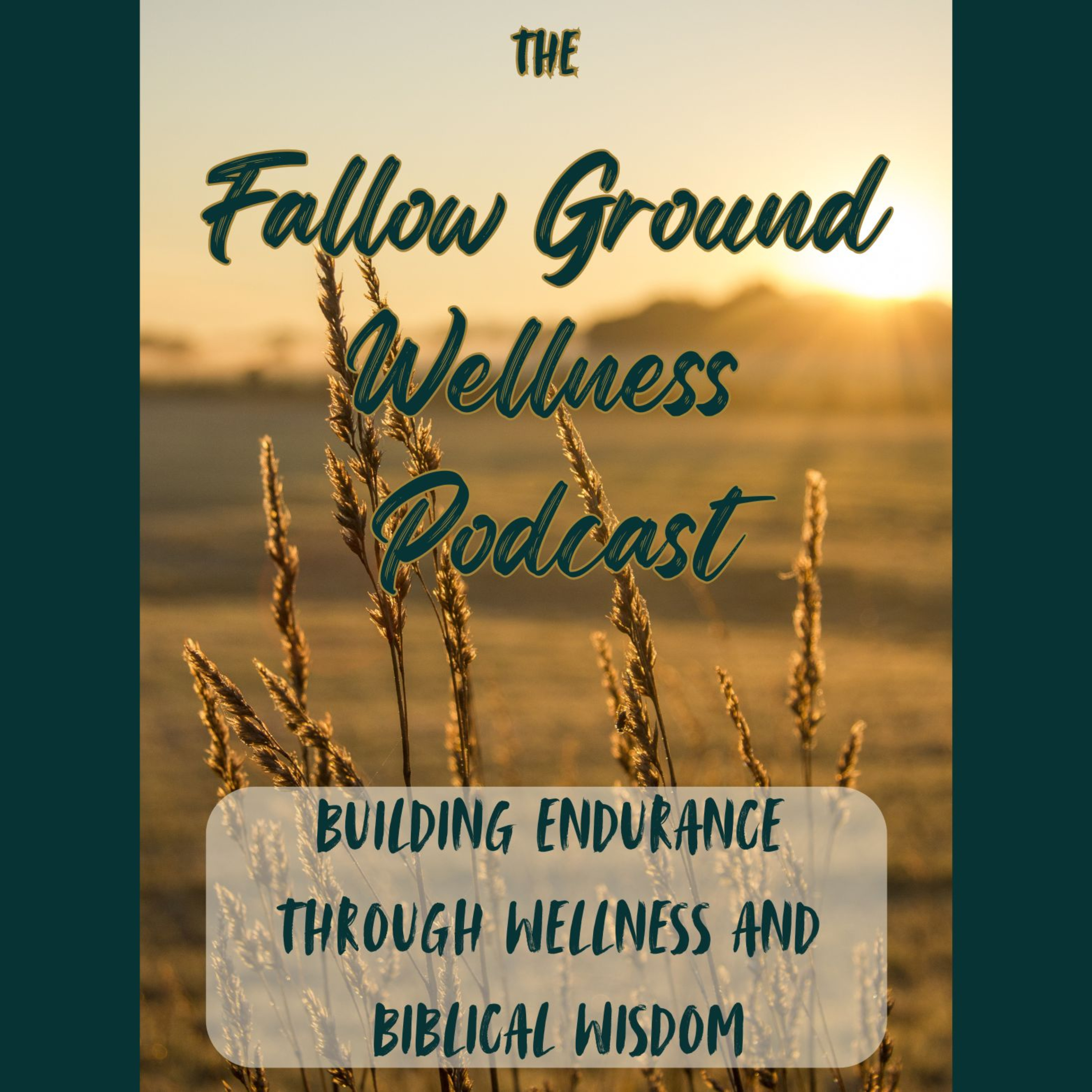 The Fallow Ground Wellness Podcast