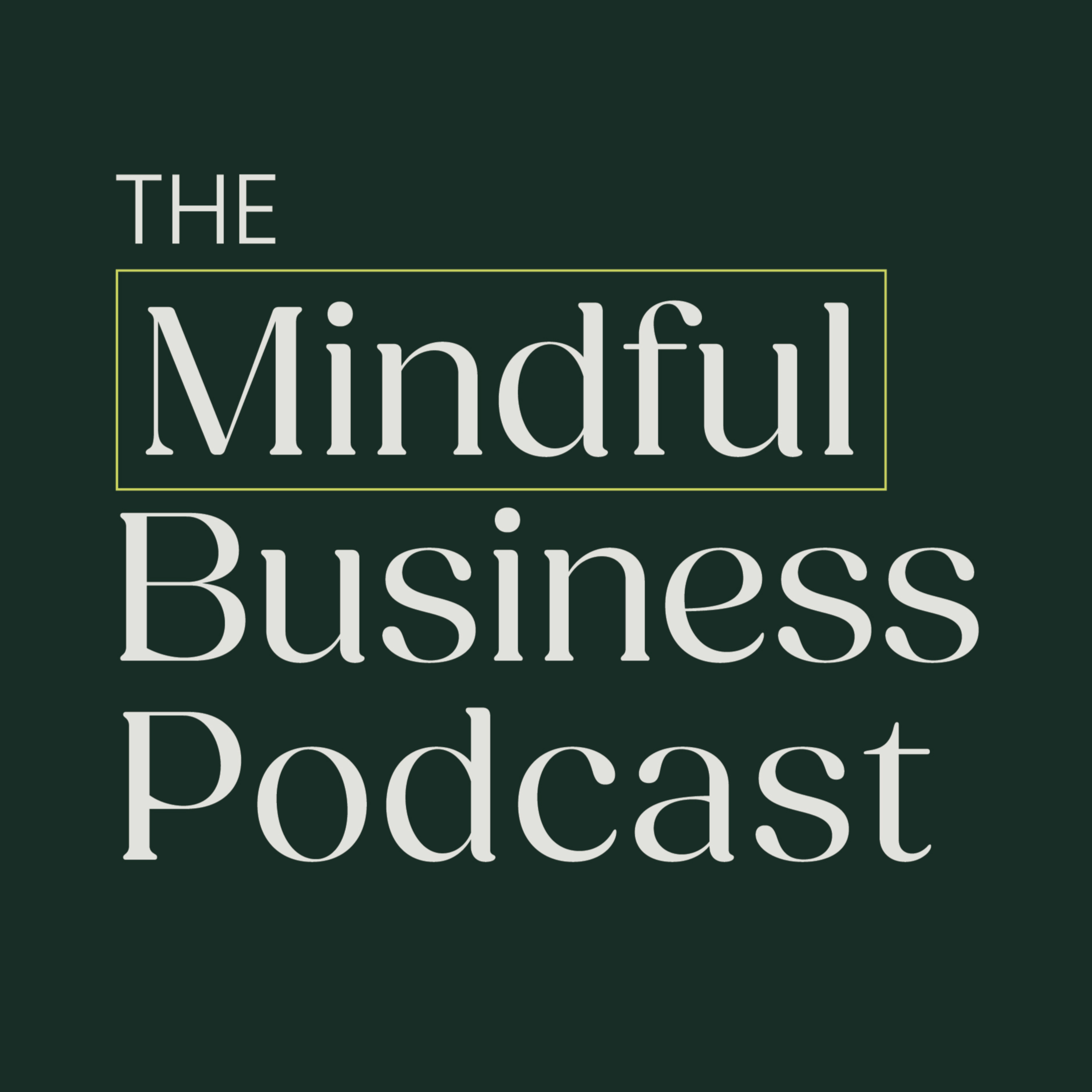 The Mindful Business Podcast podcast artwork