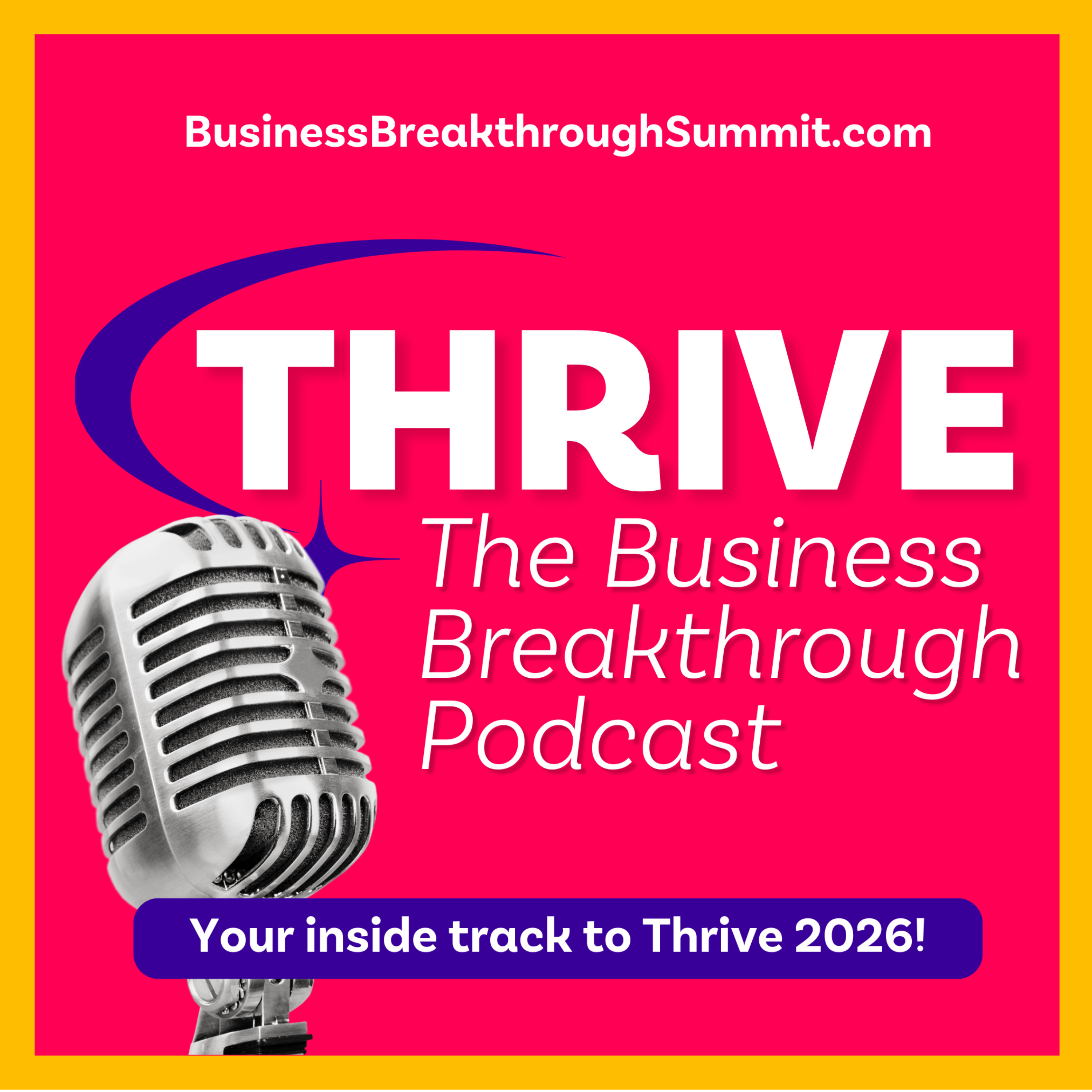 Thrive: The Business Breakthrough Podcast podcast artwork