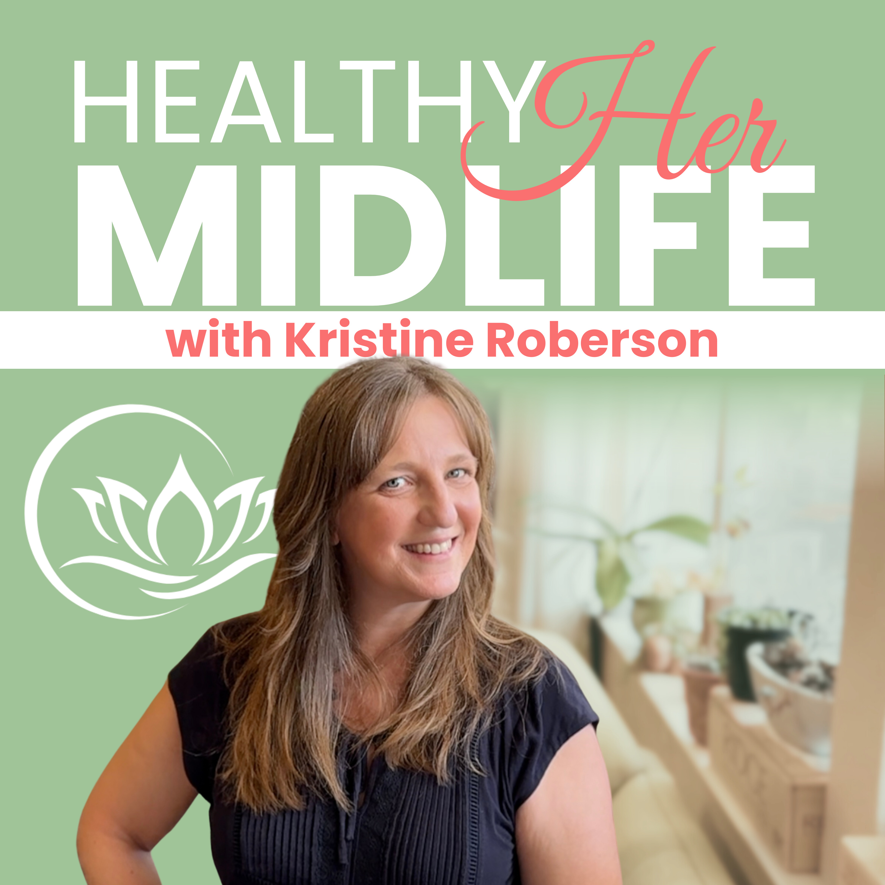 HealthyHer Midlife with Kristine Roberson