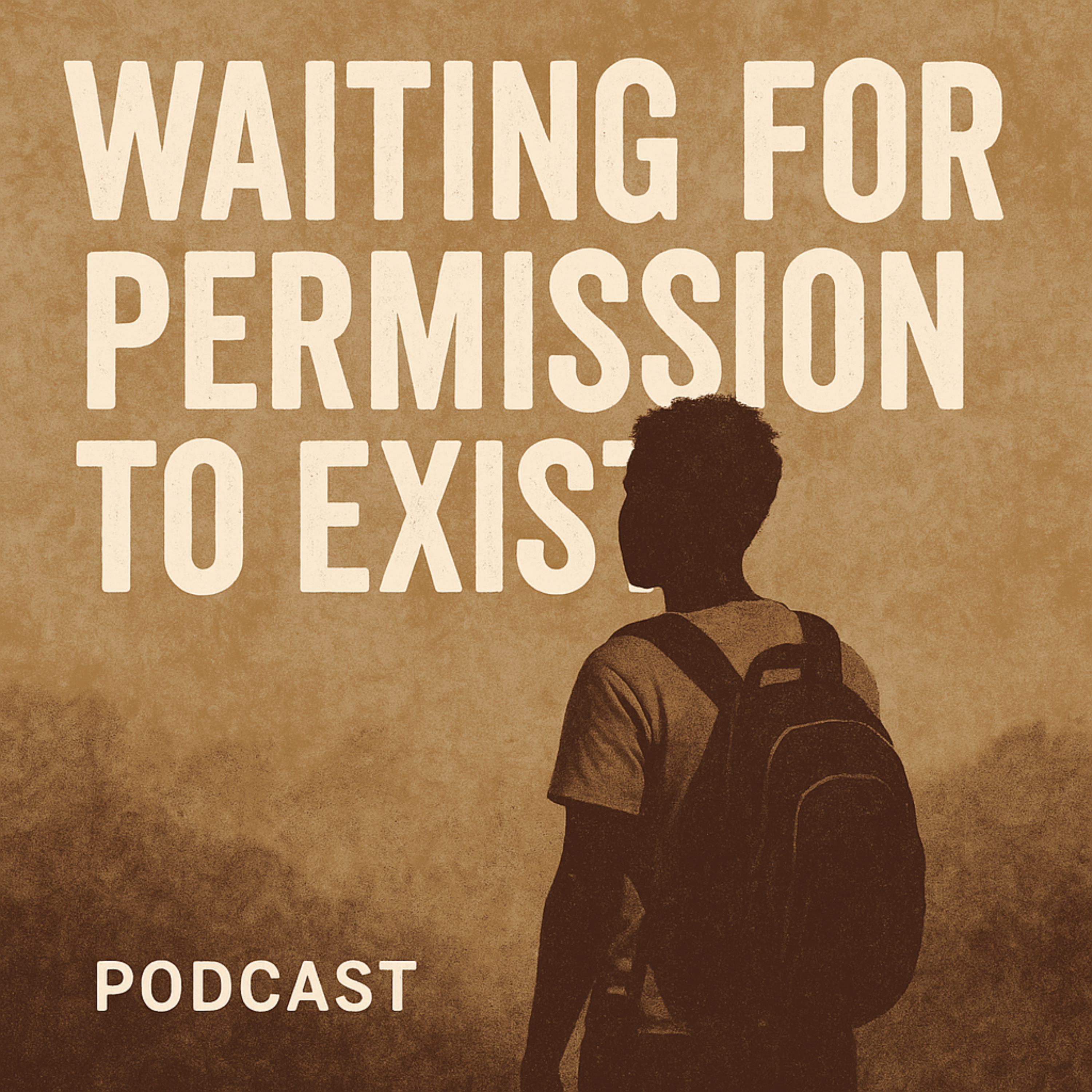 Waiting for Permission to Exist podcast artwork