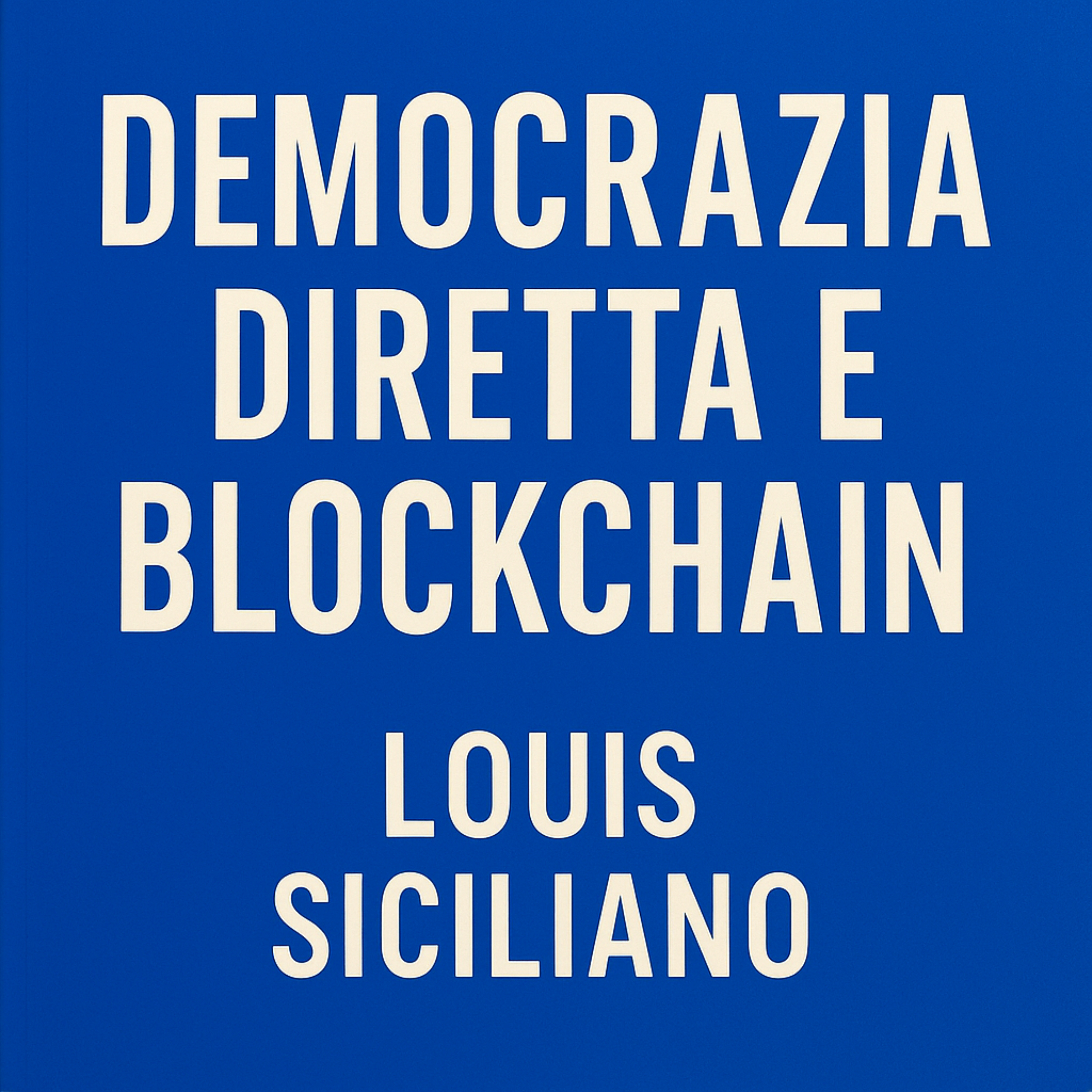 DEMOCRAZIA DIRETTA E BLOCKCHAIN – Il Podcast tratto dal Saggio di Louis Siciliano podcast artwork