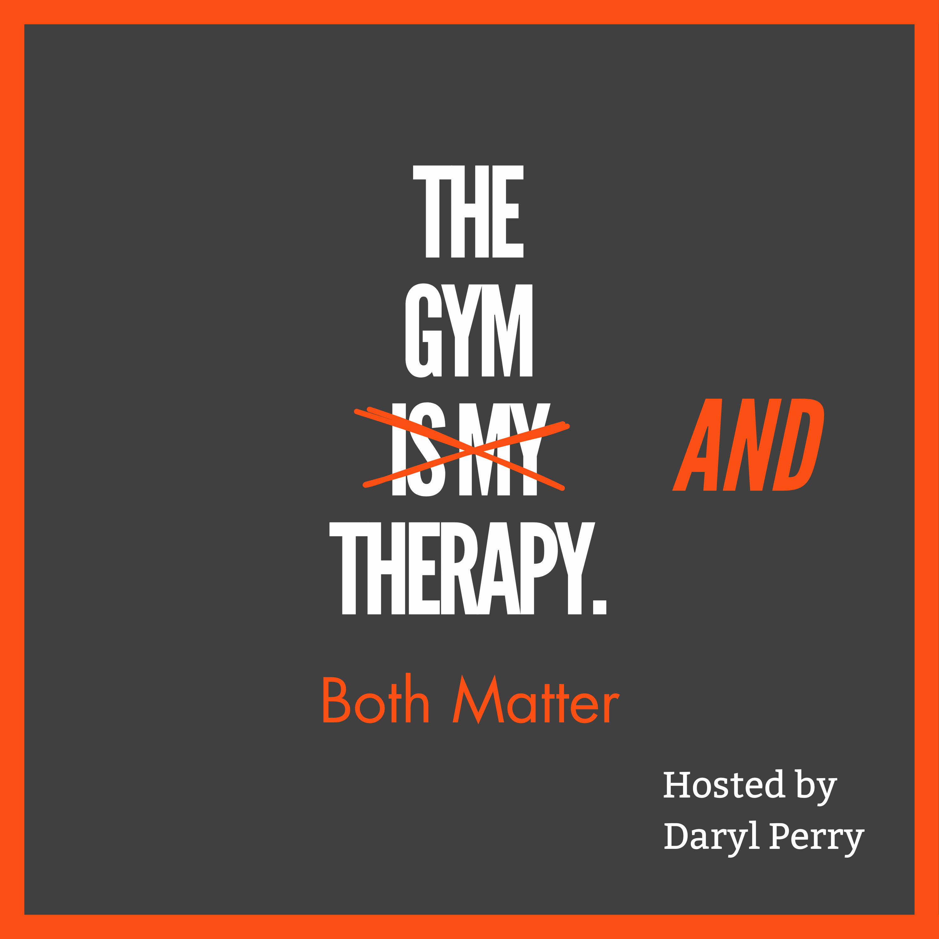 The Gym AND Therapy Podcast