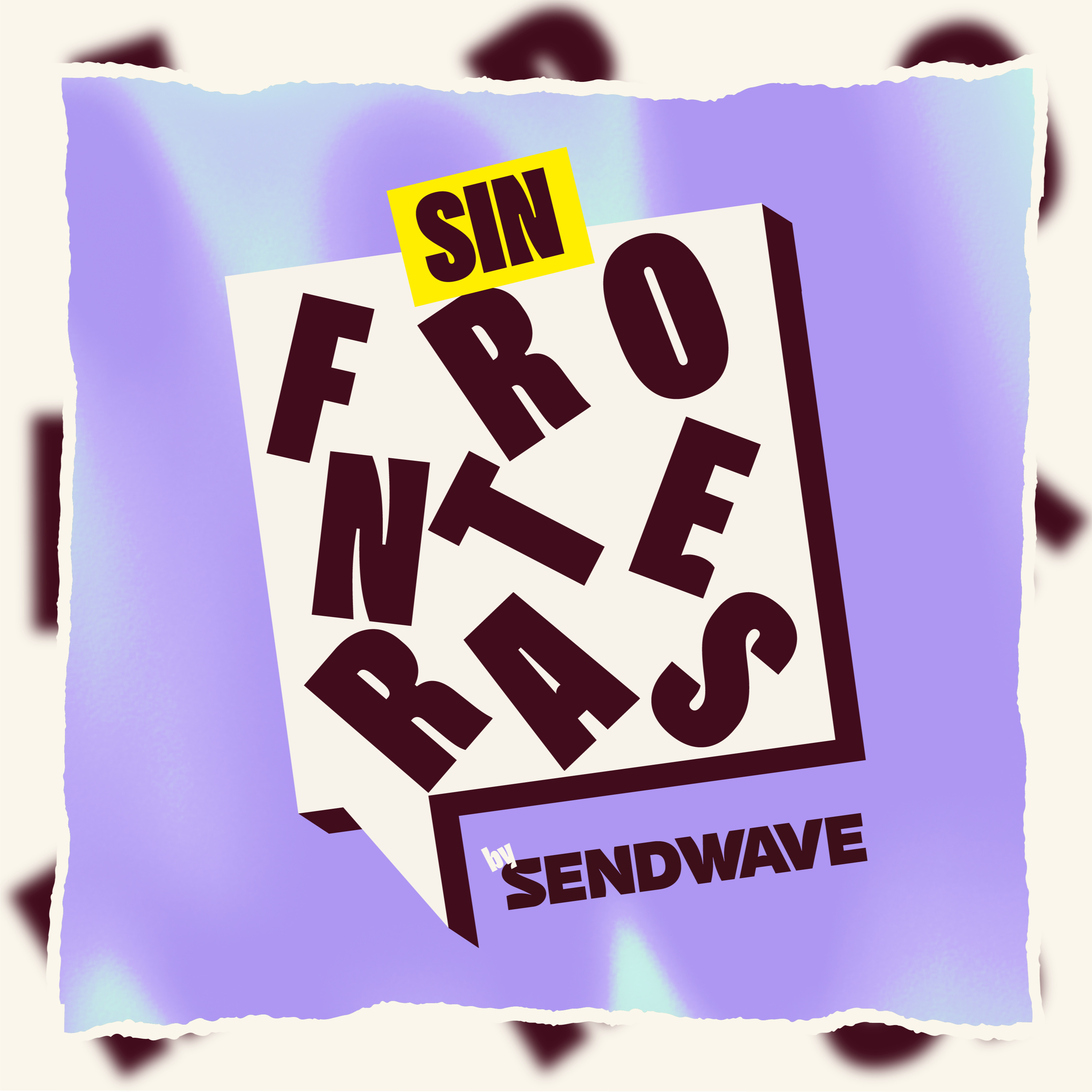 Sendwave - Sin Fronteras Podcast podcast artwork