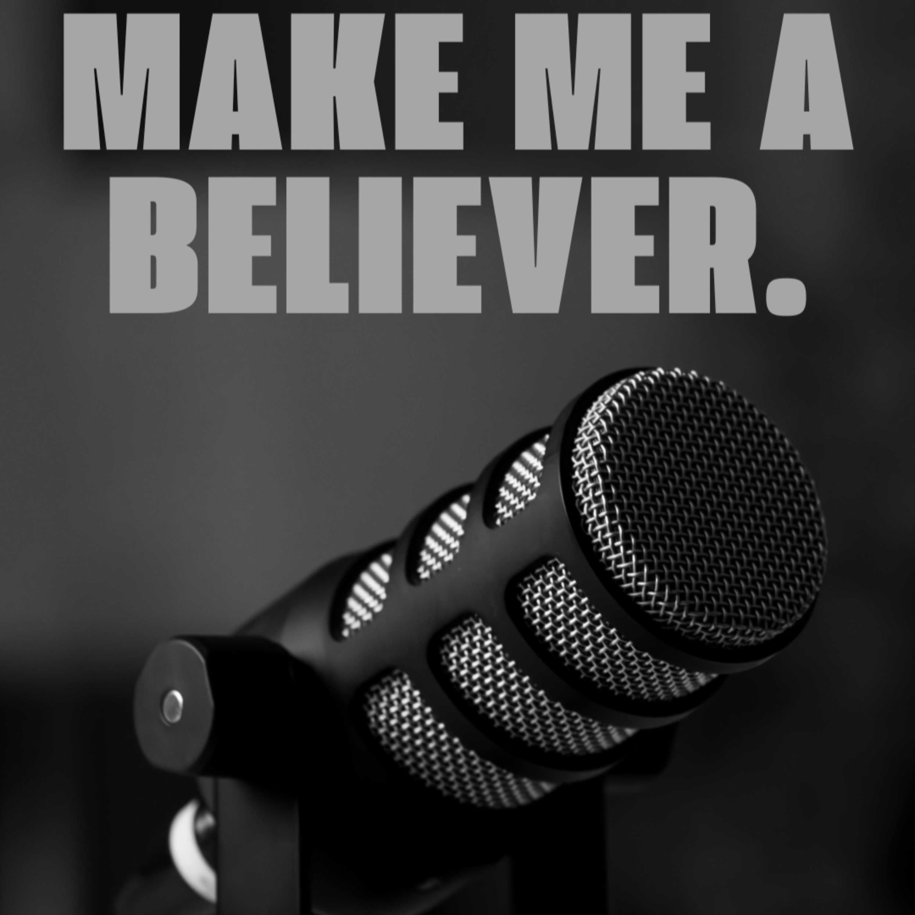 Make Me A Believer