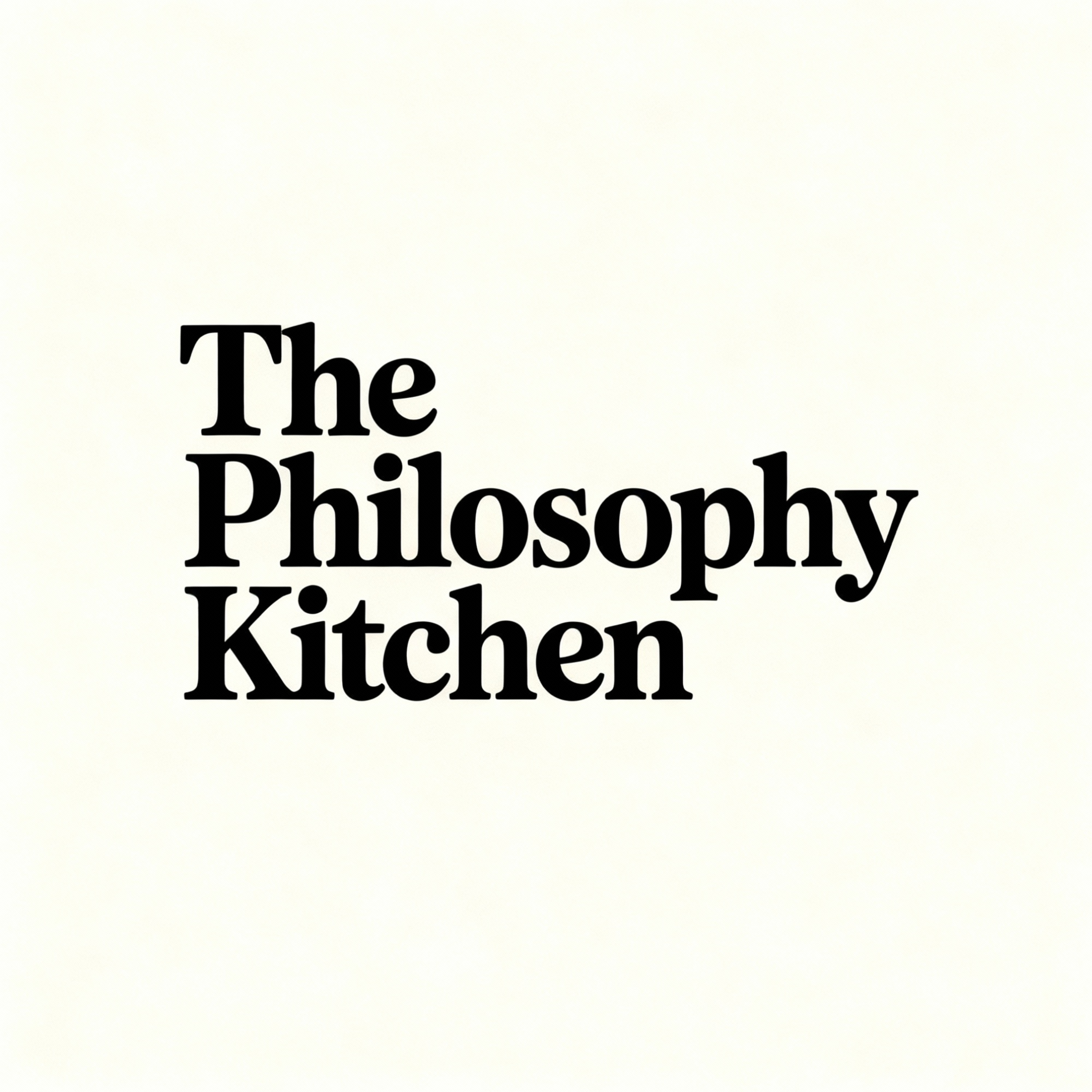 The PhiloKitchen: An Unmediated Dive into Philosophical Practice podcast artwork