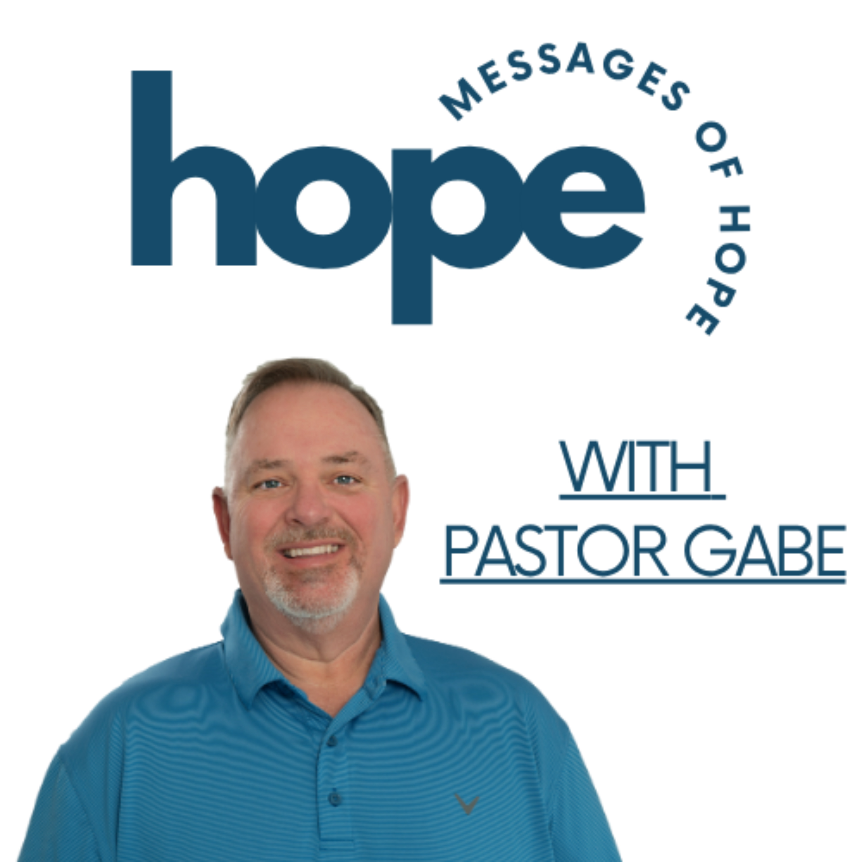 Messages of Hope with Pastor Gabe