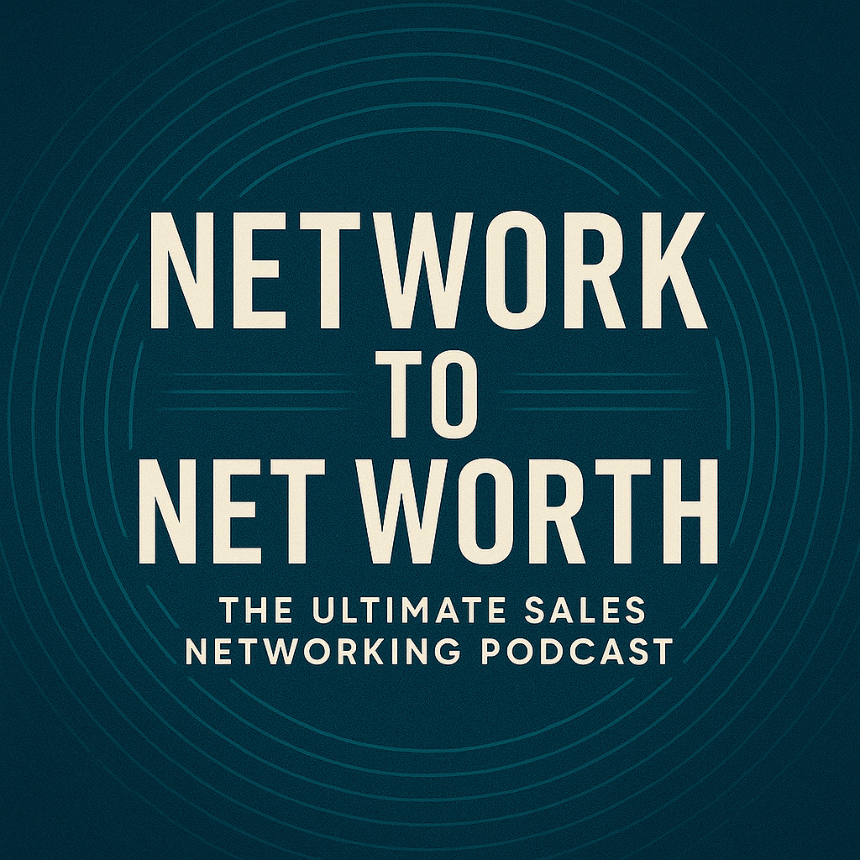 Network to Net Worth podcast artwork
