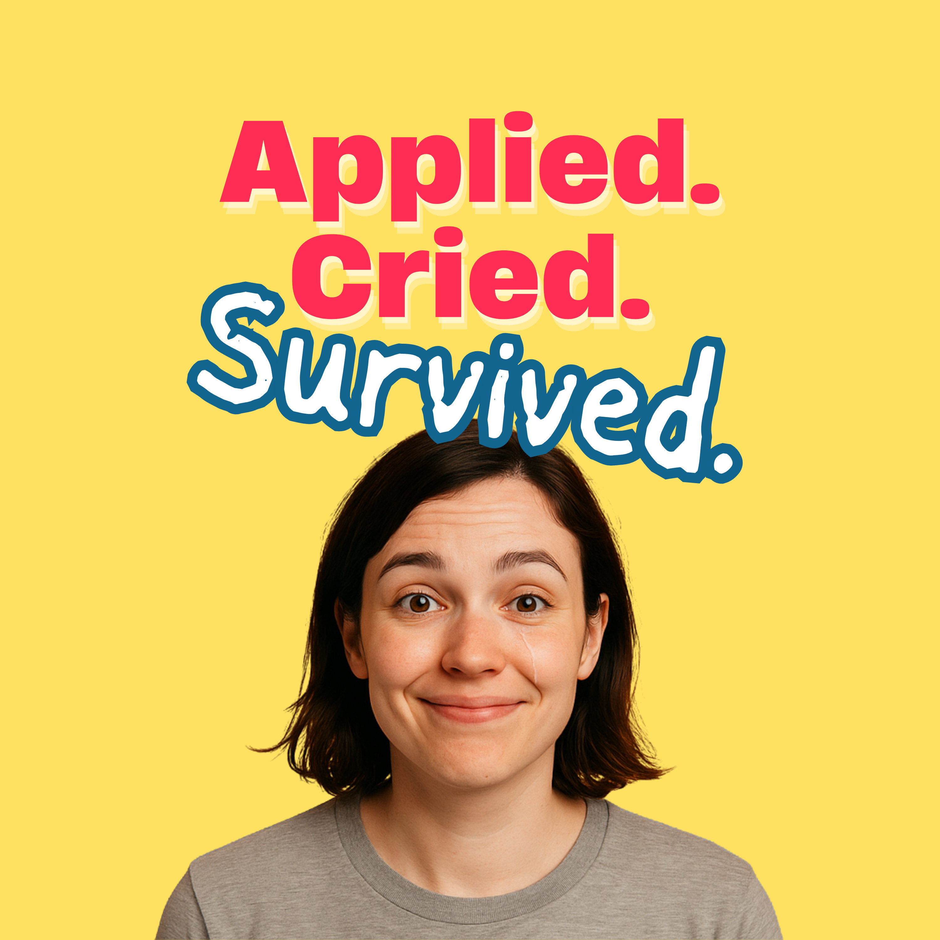 Applied. Cried. Survived. podcast artwork