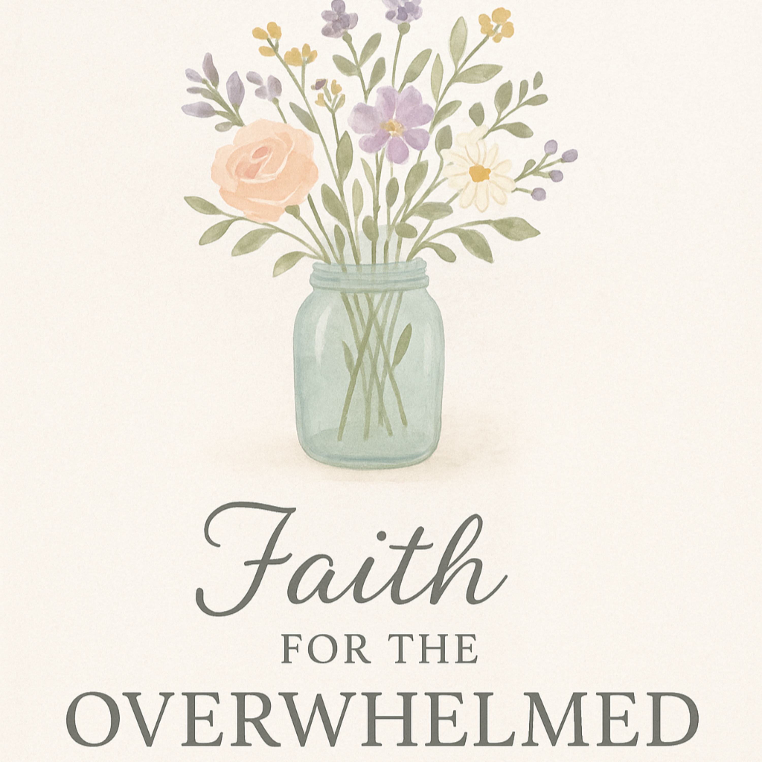 Faith for the Overwhelmed cover art