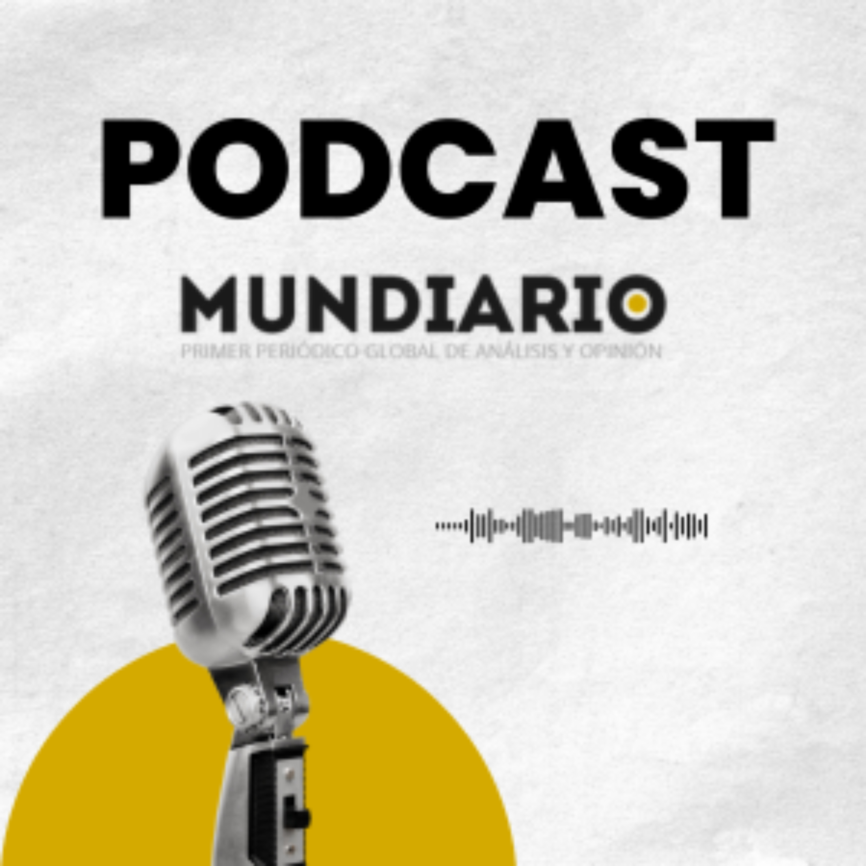 El Podcast de MUNDIARIO