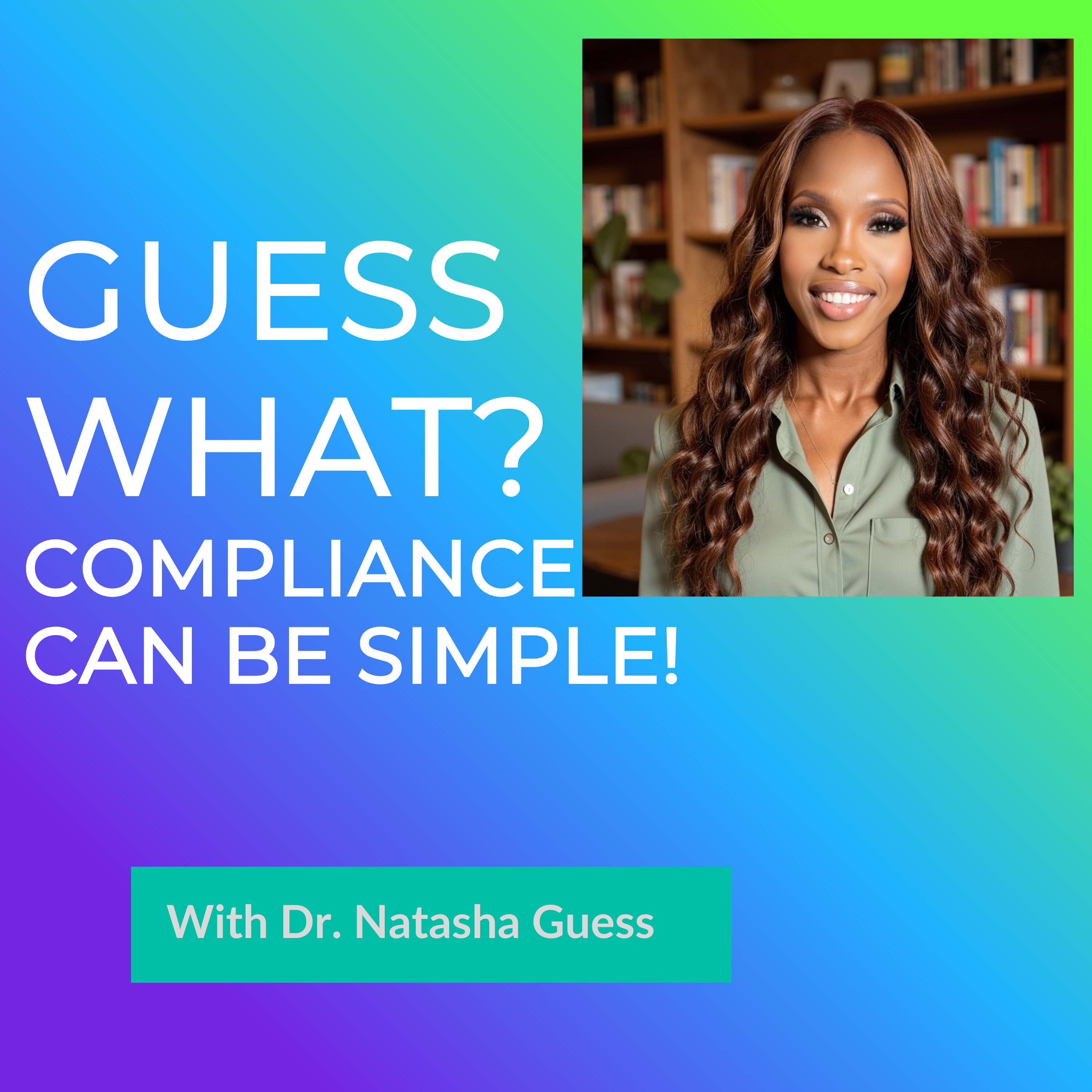 Guess What? Compliance Can Be Simple!
