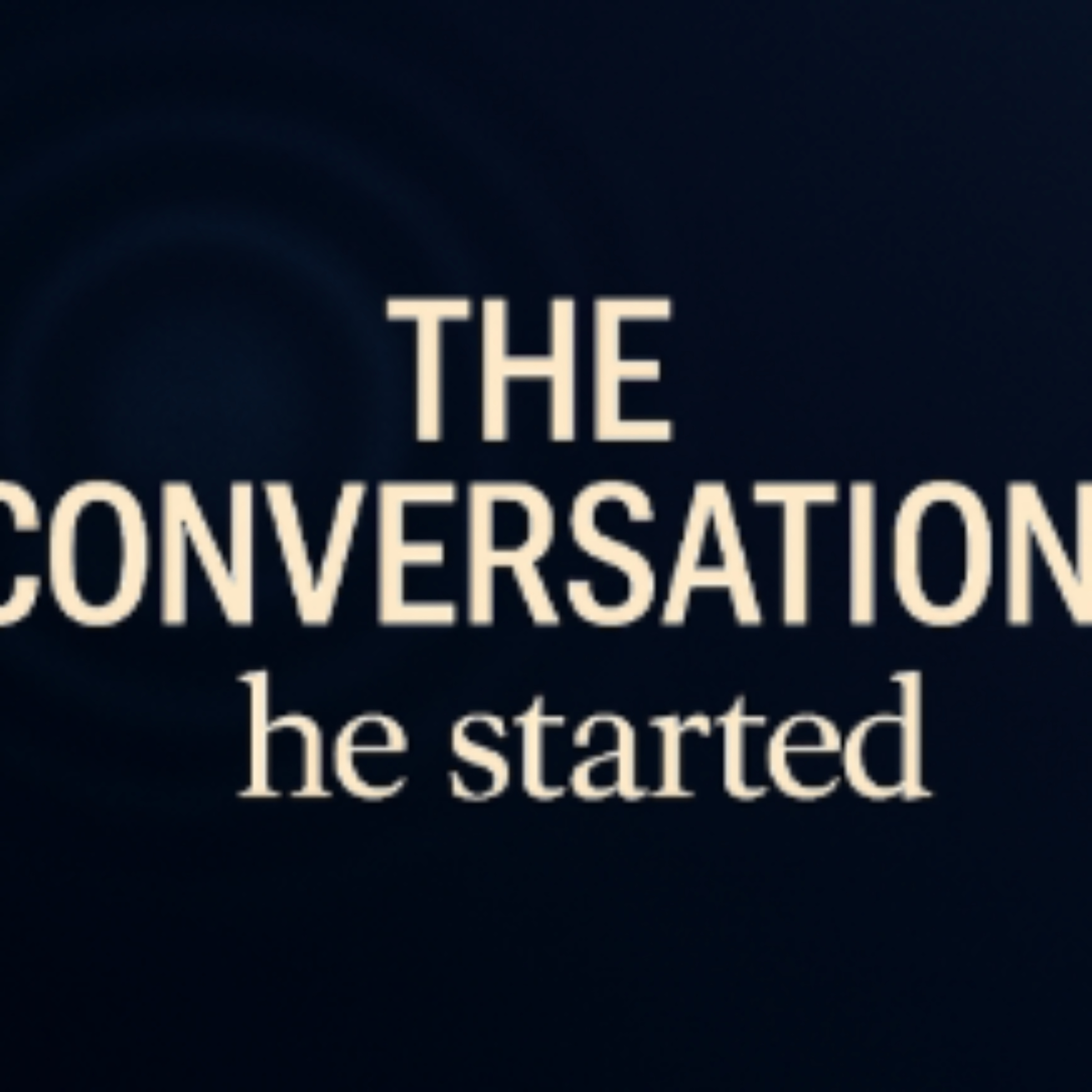 The Conversation He Started
