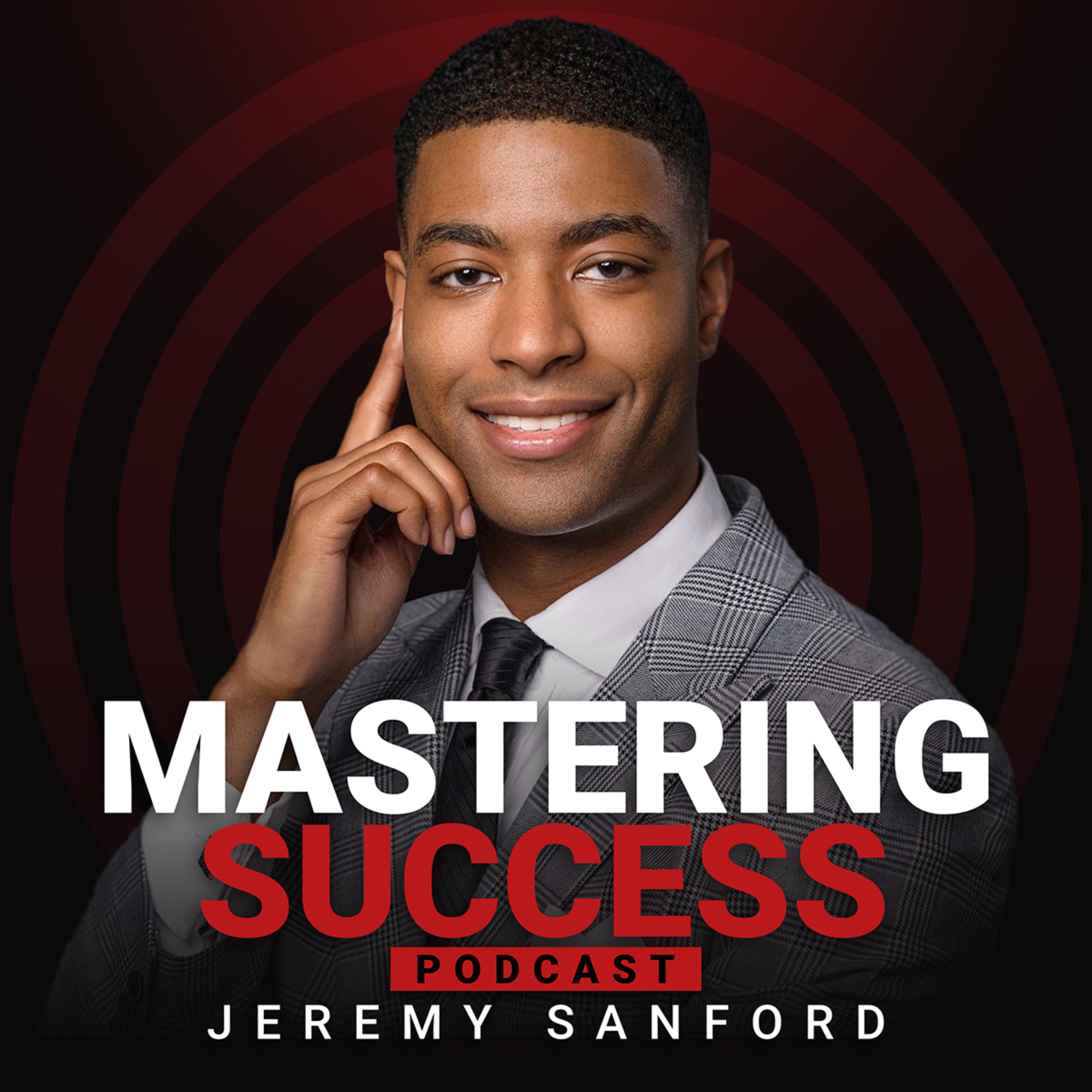 Mastering Success - By Jeremy Sanford podcast artwork