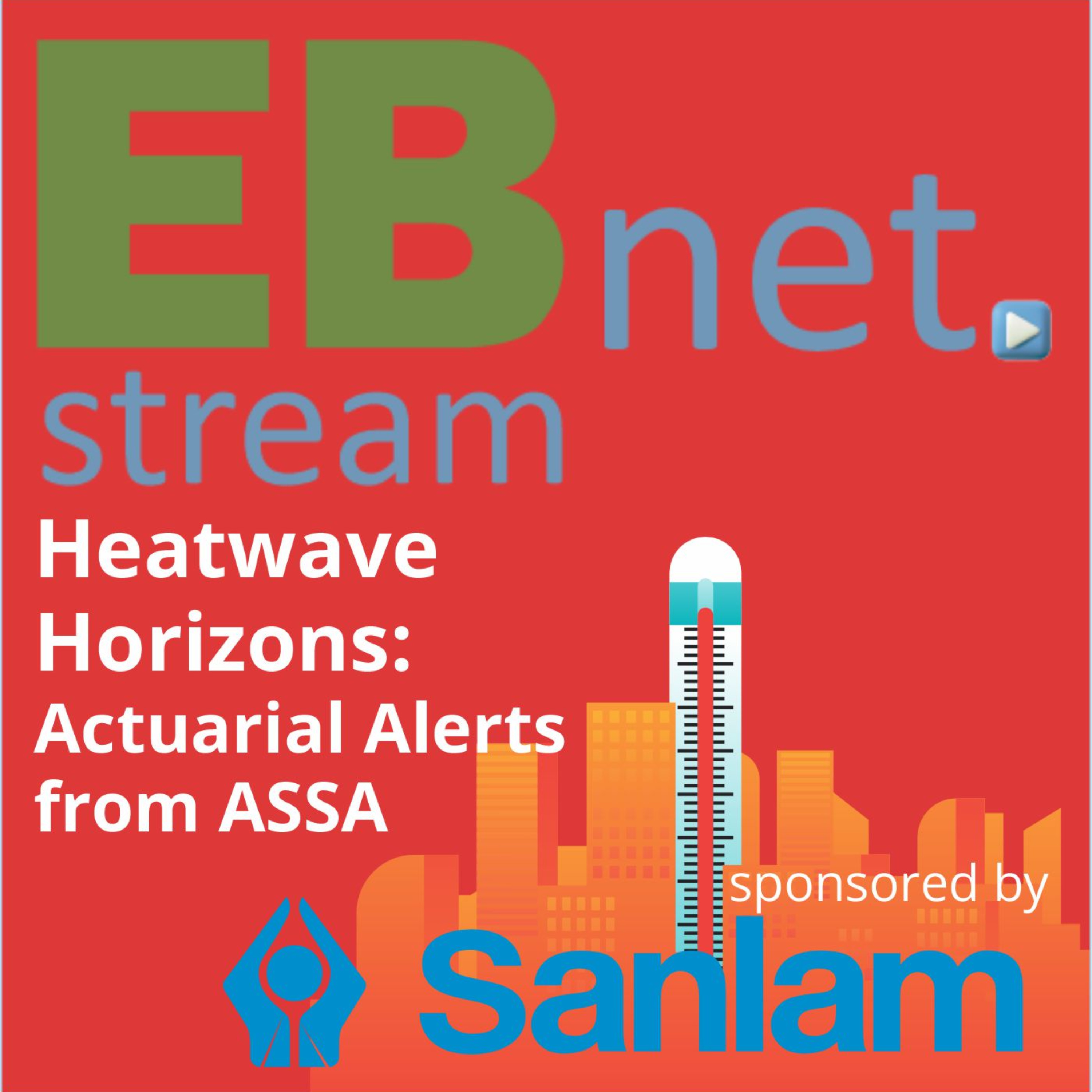 EBnet's Heatwave Horizons: Actuarial Alerts from ASSA