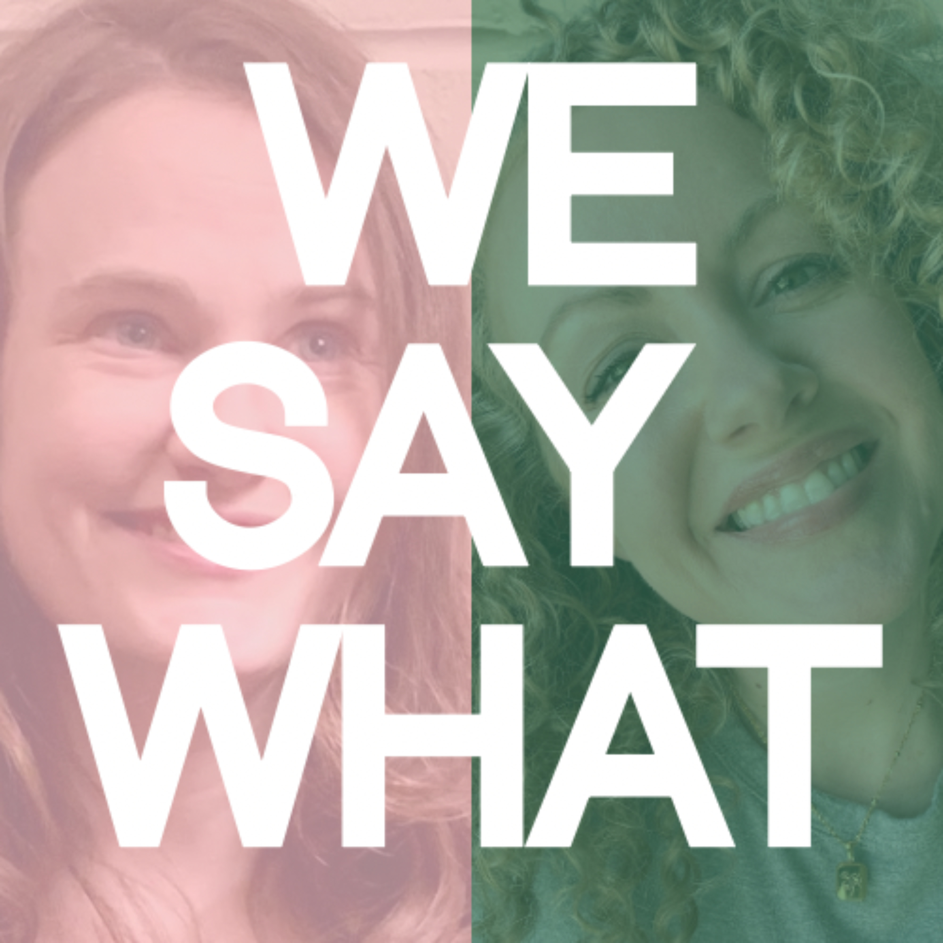 We Say What