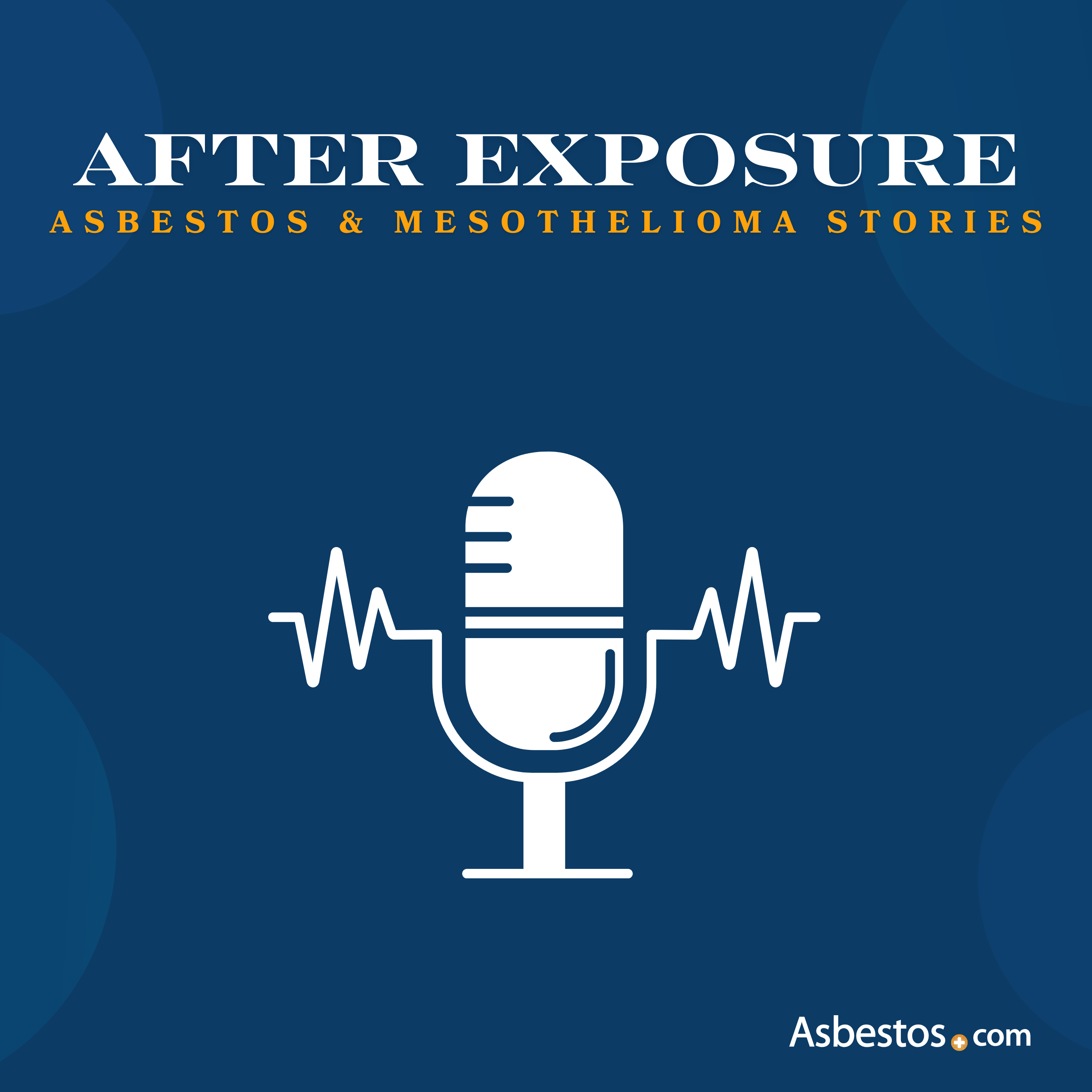 After Exposure: Asbestos & Mesothelioma Stories podcast artwork