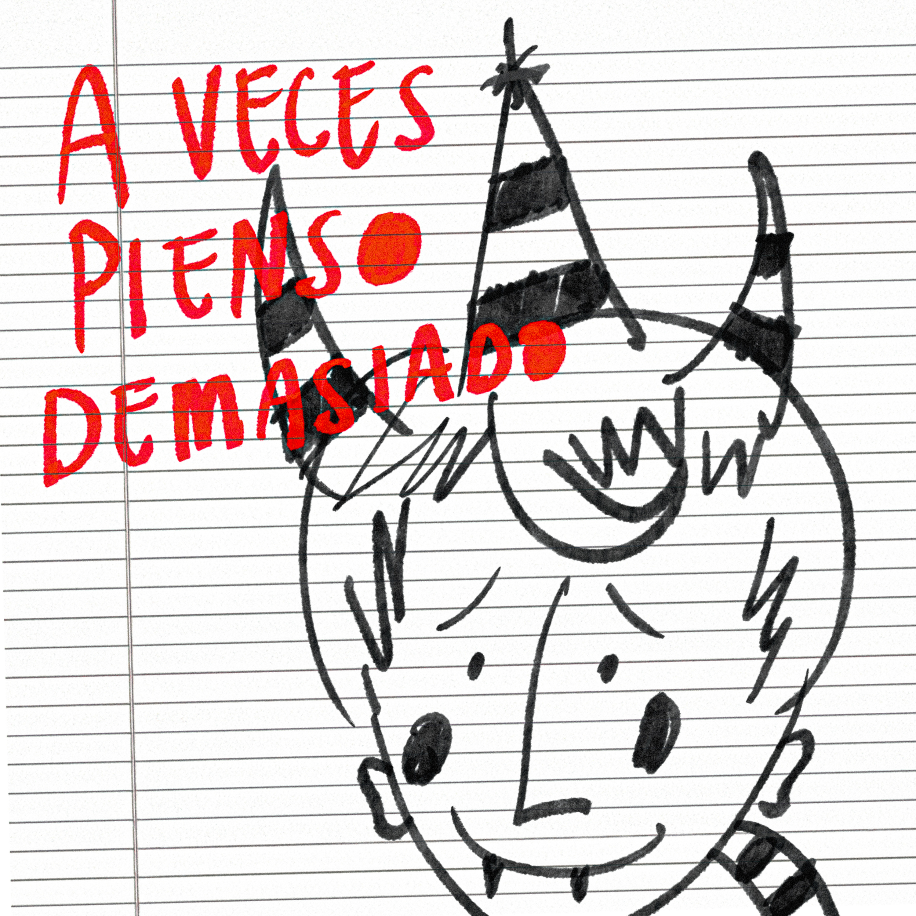 A veces pienso demasiado