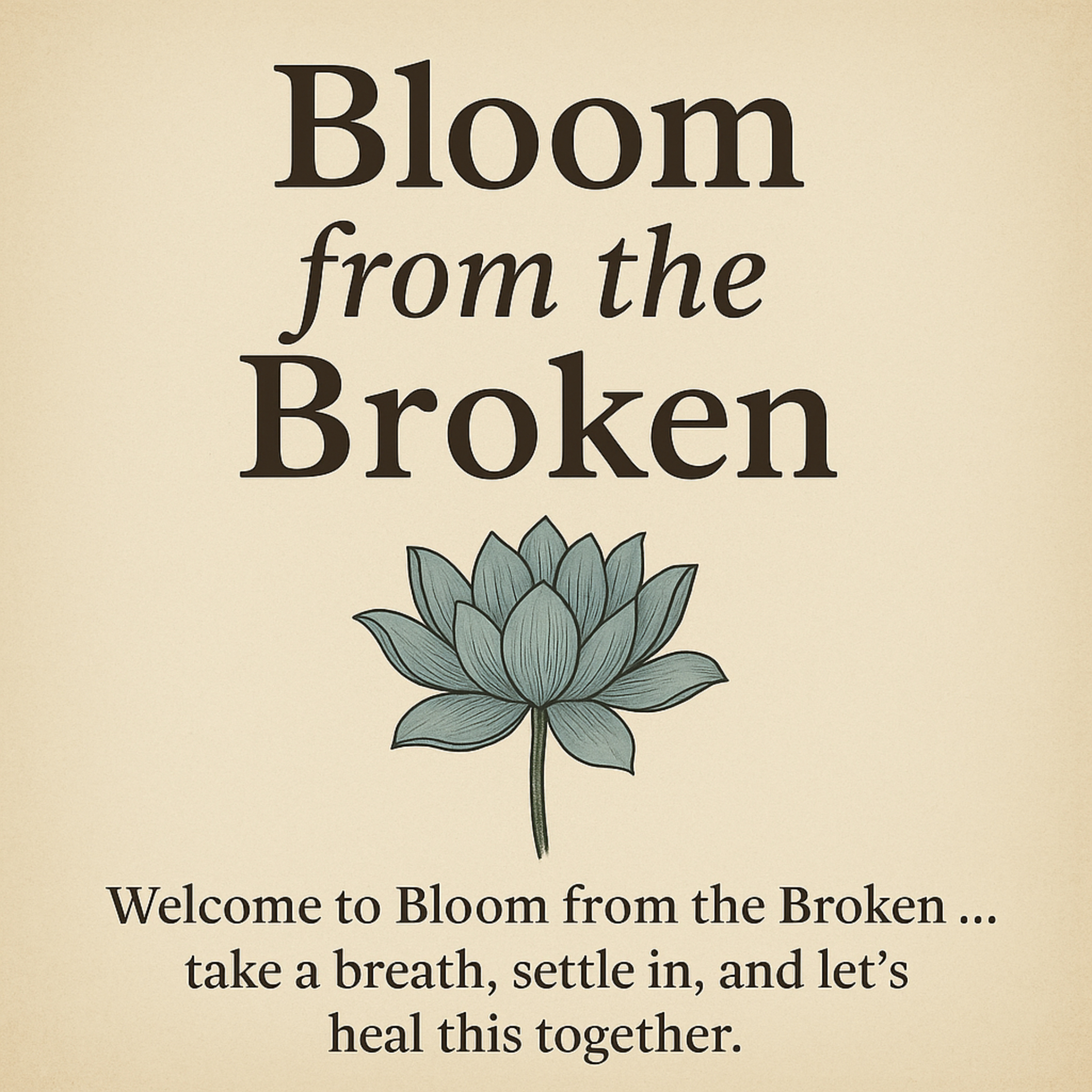 Bloom from the Broken podcast artwork