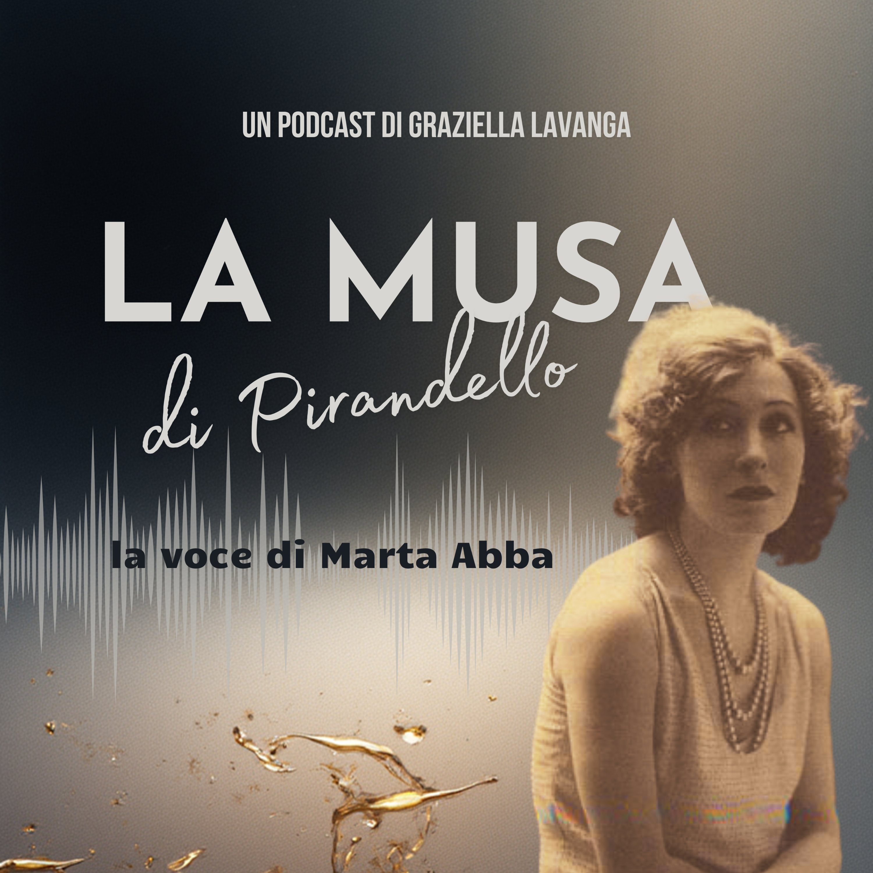 La Musa di Pirandello. La voce di Marta Abba