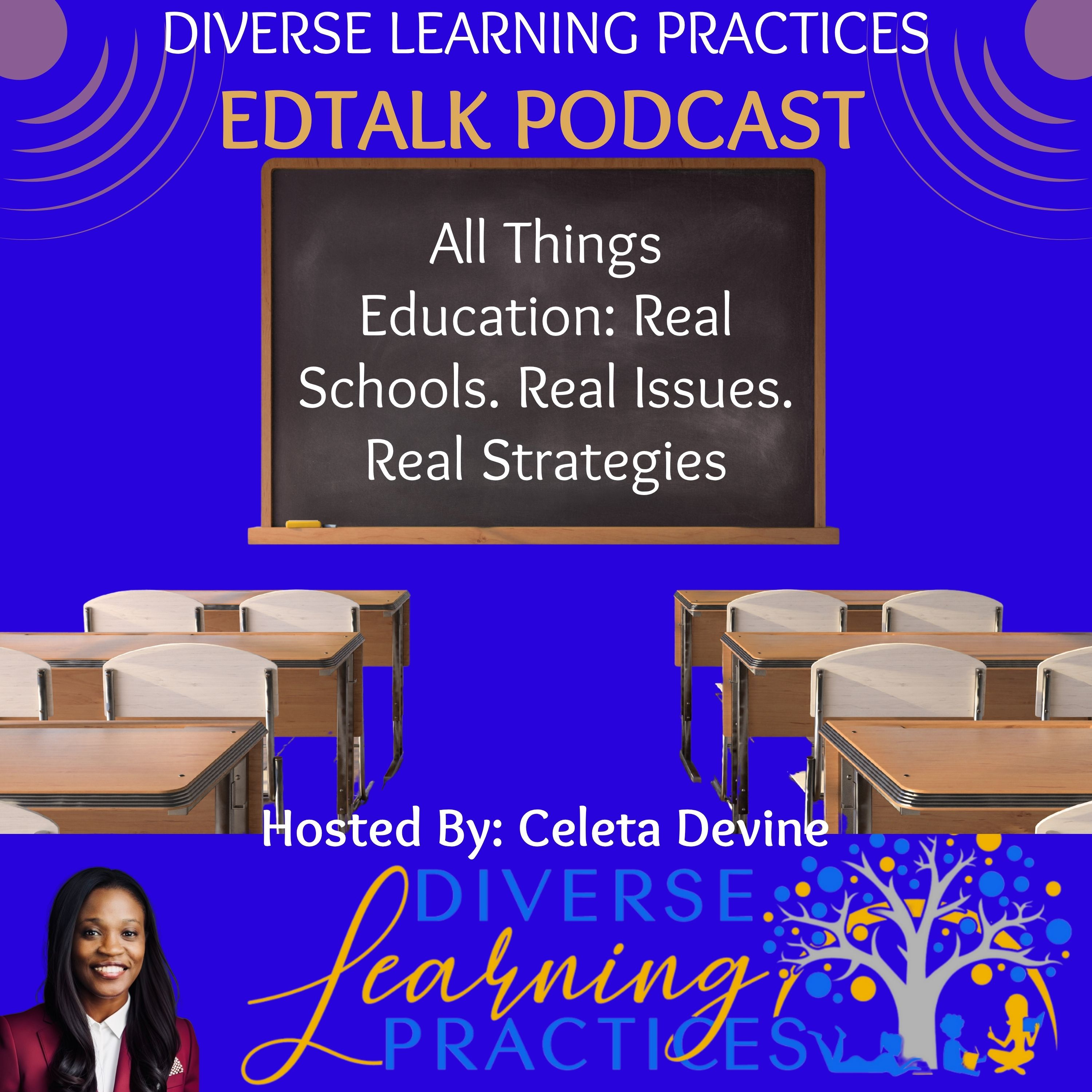 Diverse Learning Practices EdTalk Podcast:All Things K–12 Education: Real Schools. Real Issues. Real
