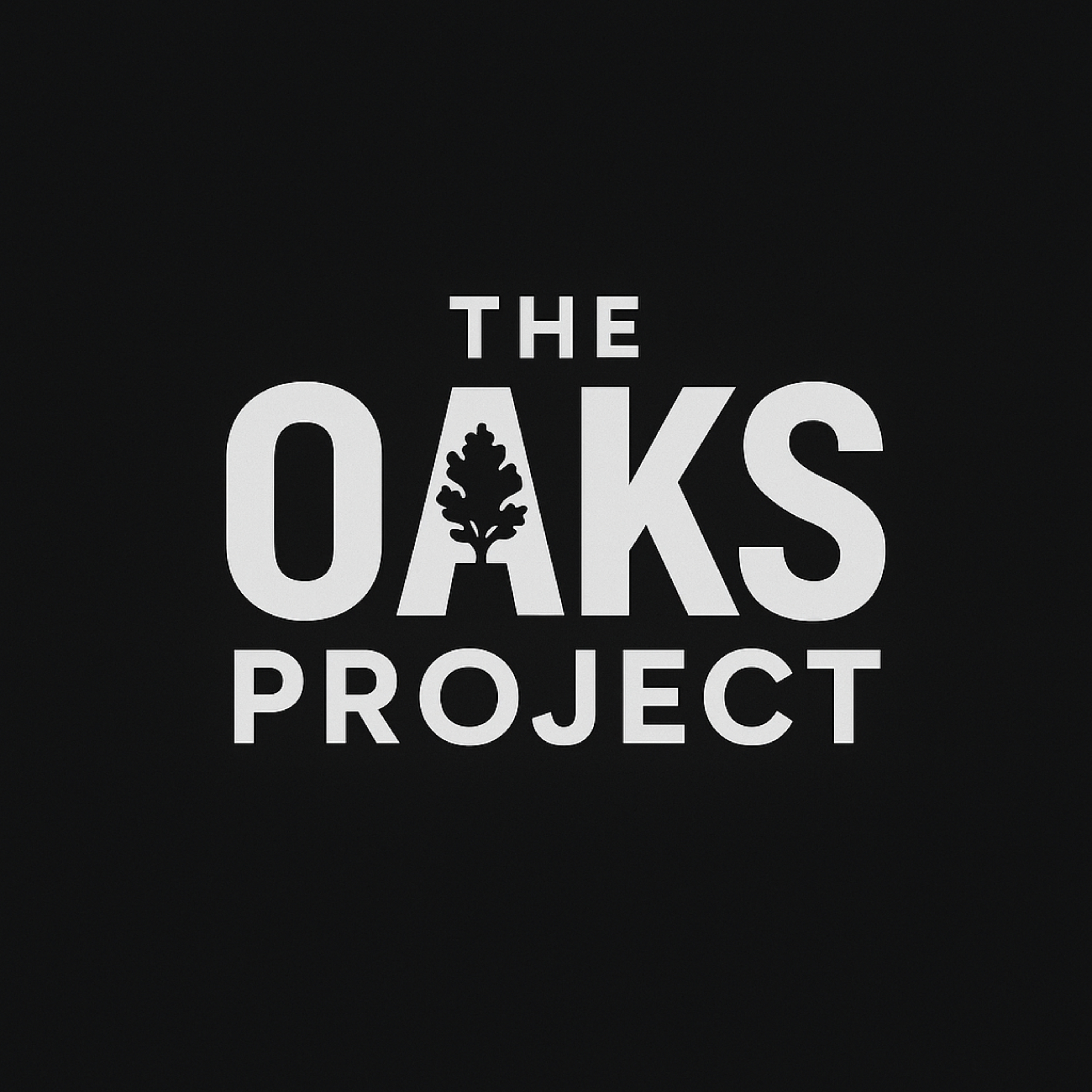 The Oaks Project