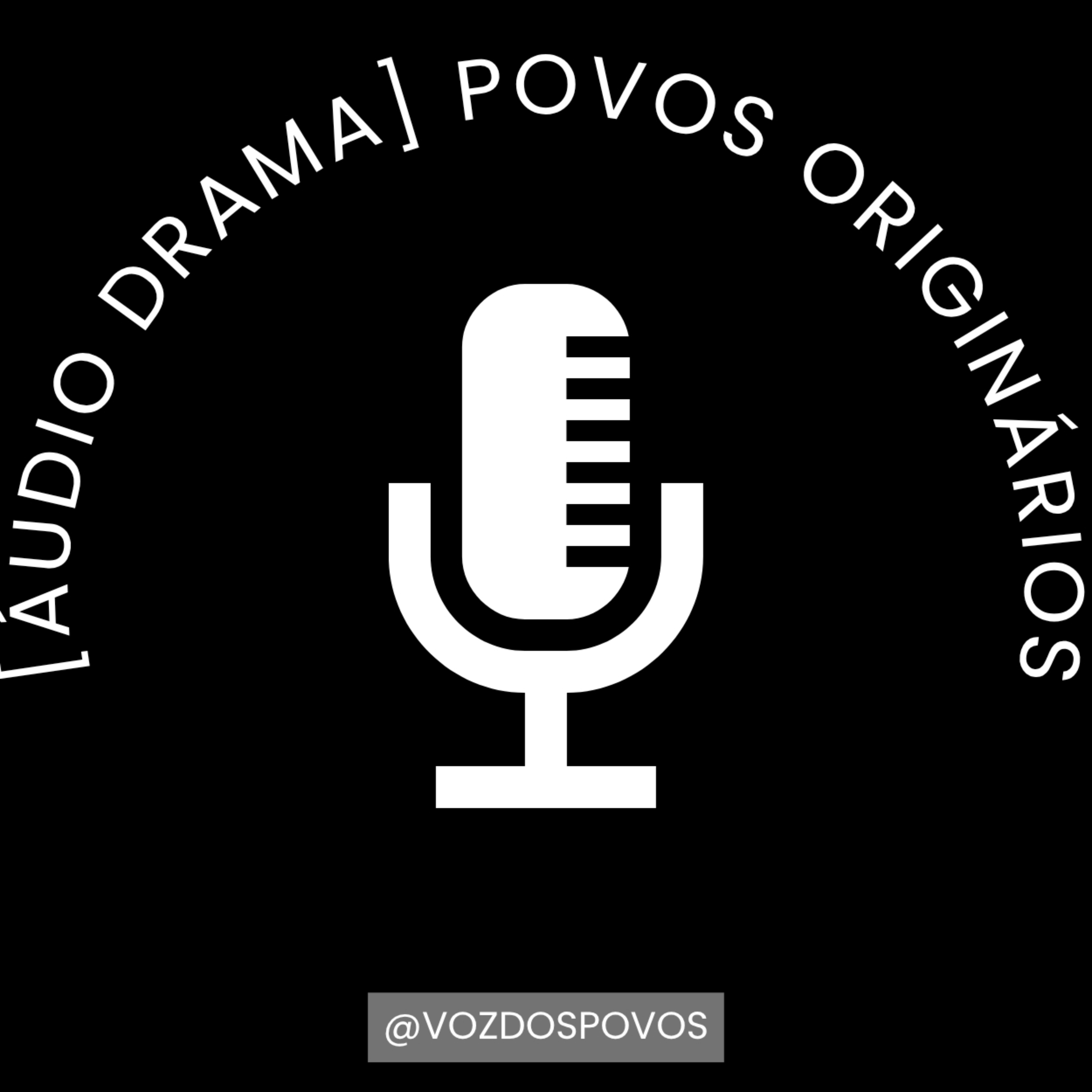 [Áudio Drama] Povos Originários