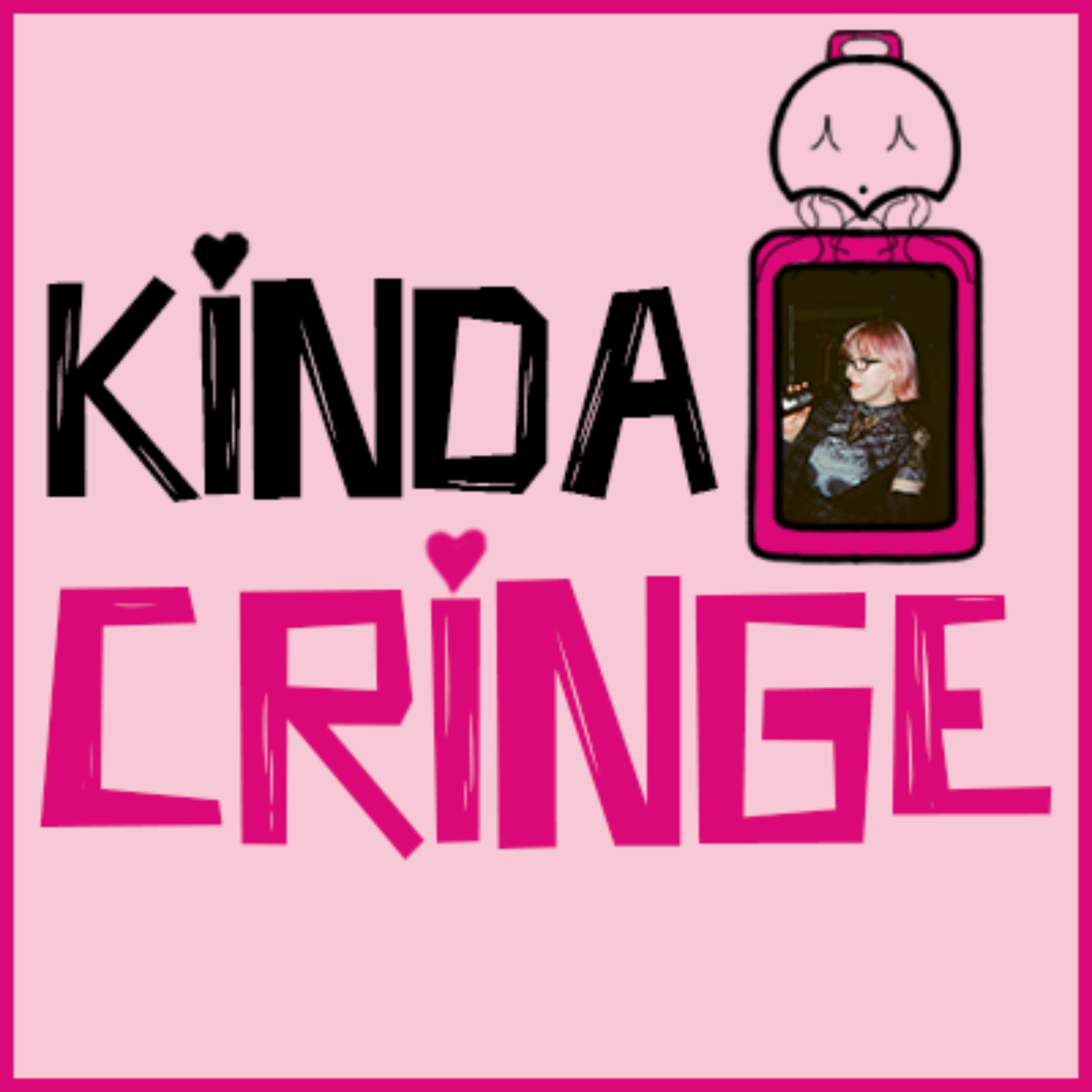 Kinda Cringe podcast artwork