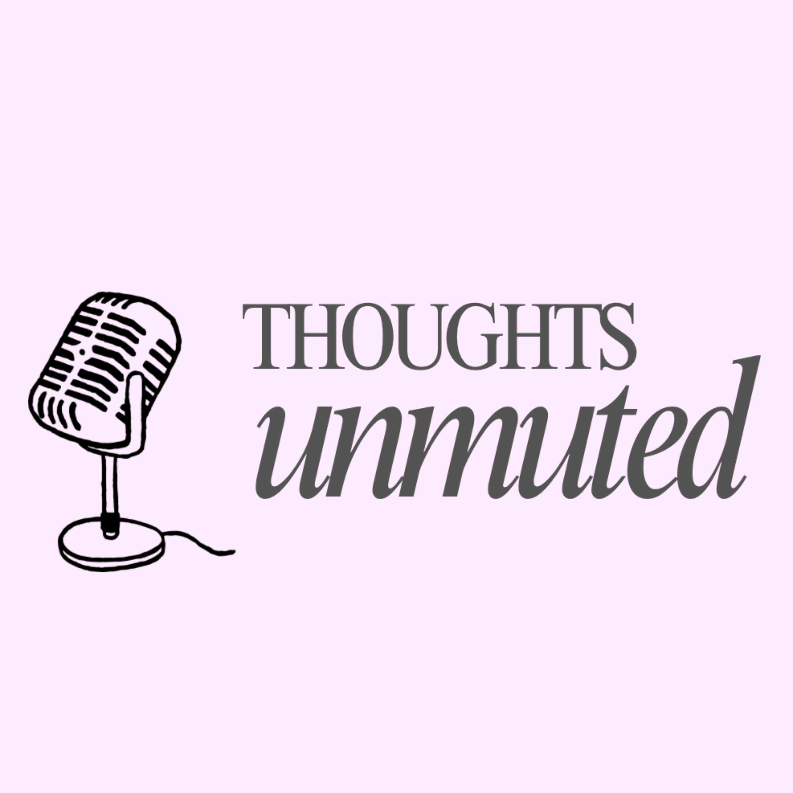 Thoughts Unmuted