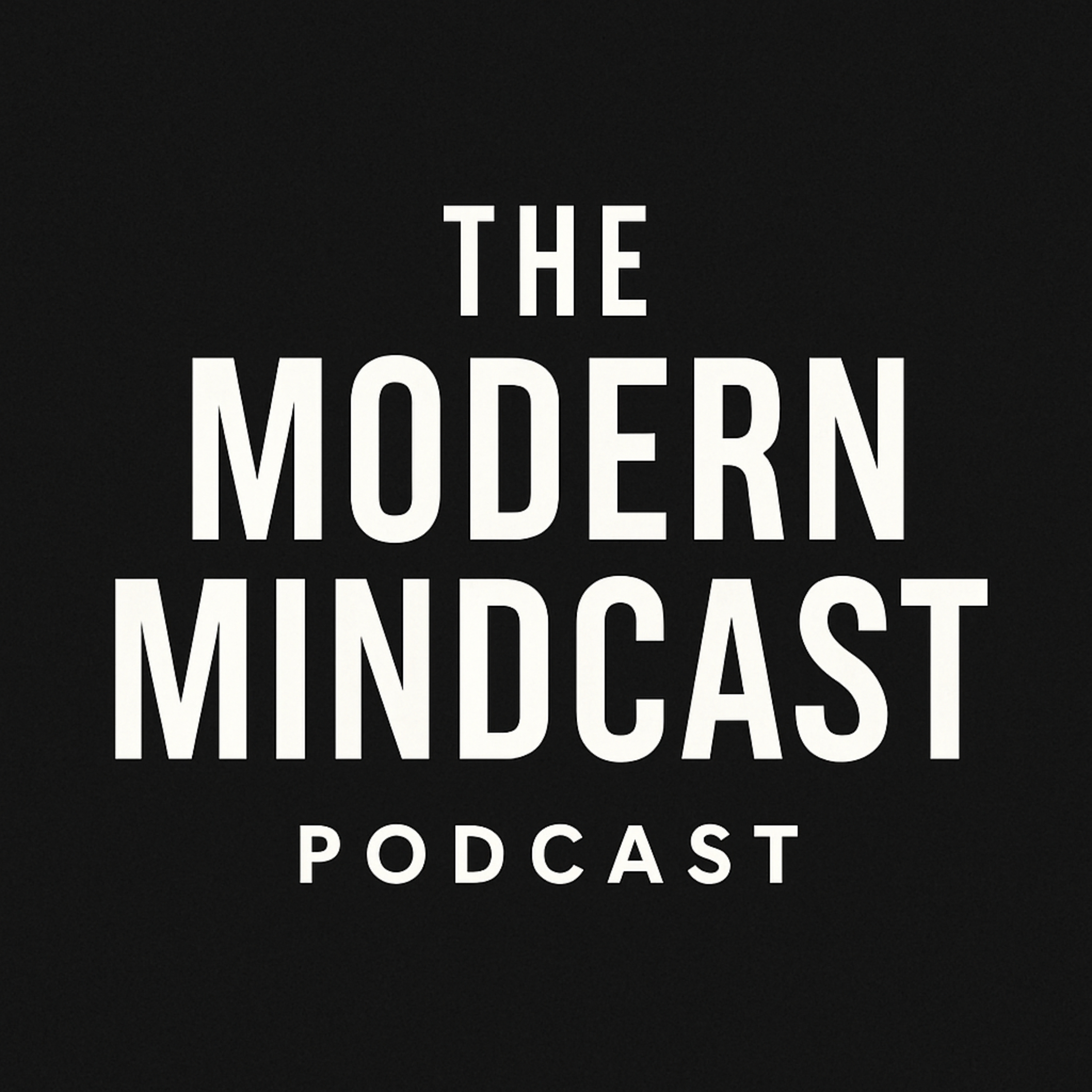 The Modern Mindcast
