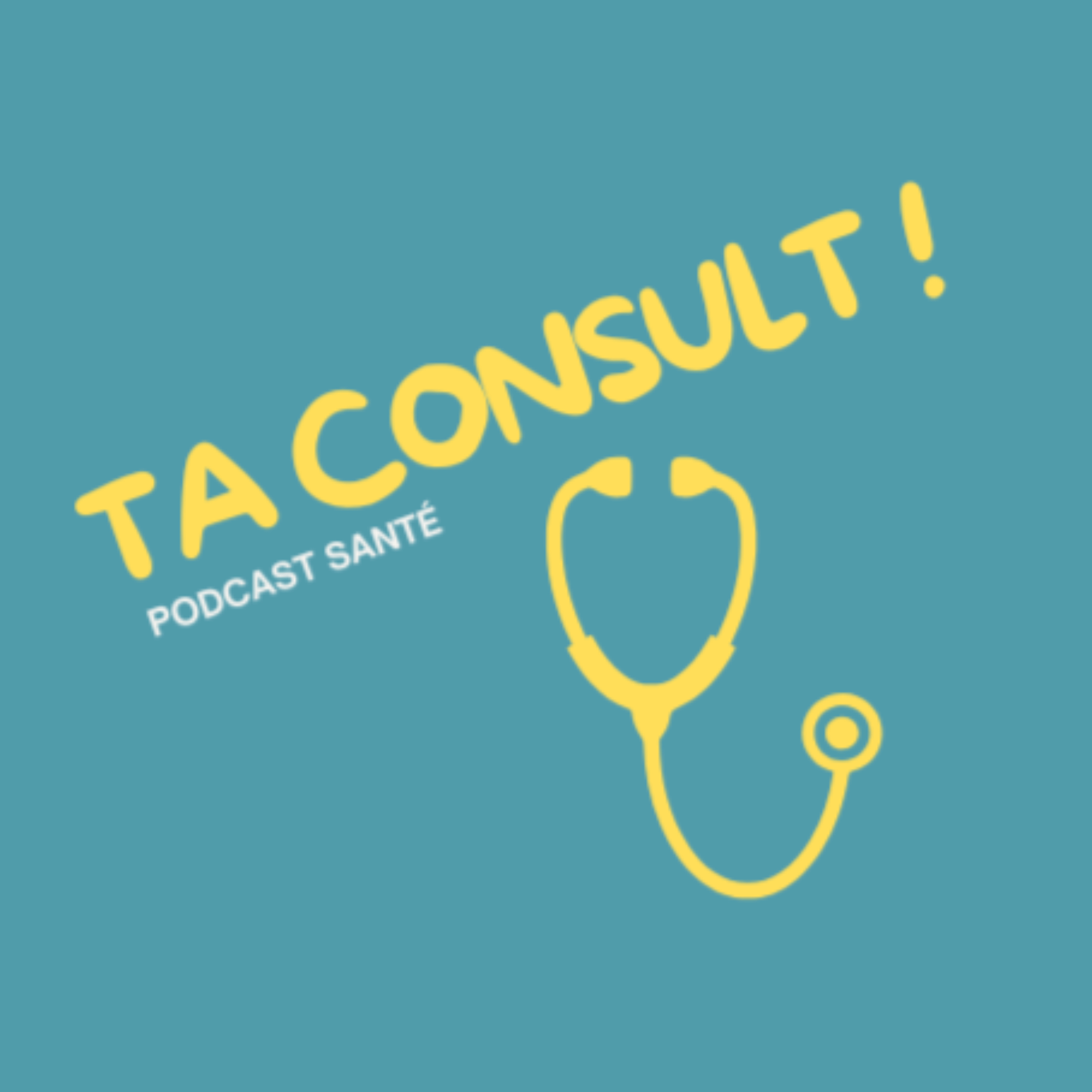 Ta Consult - On aborde tout ce que ton médecin n'a pas le temps de te dire ! podcast artwork