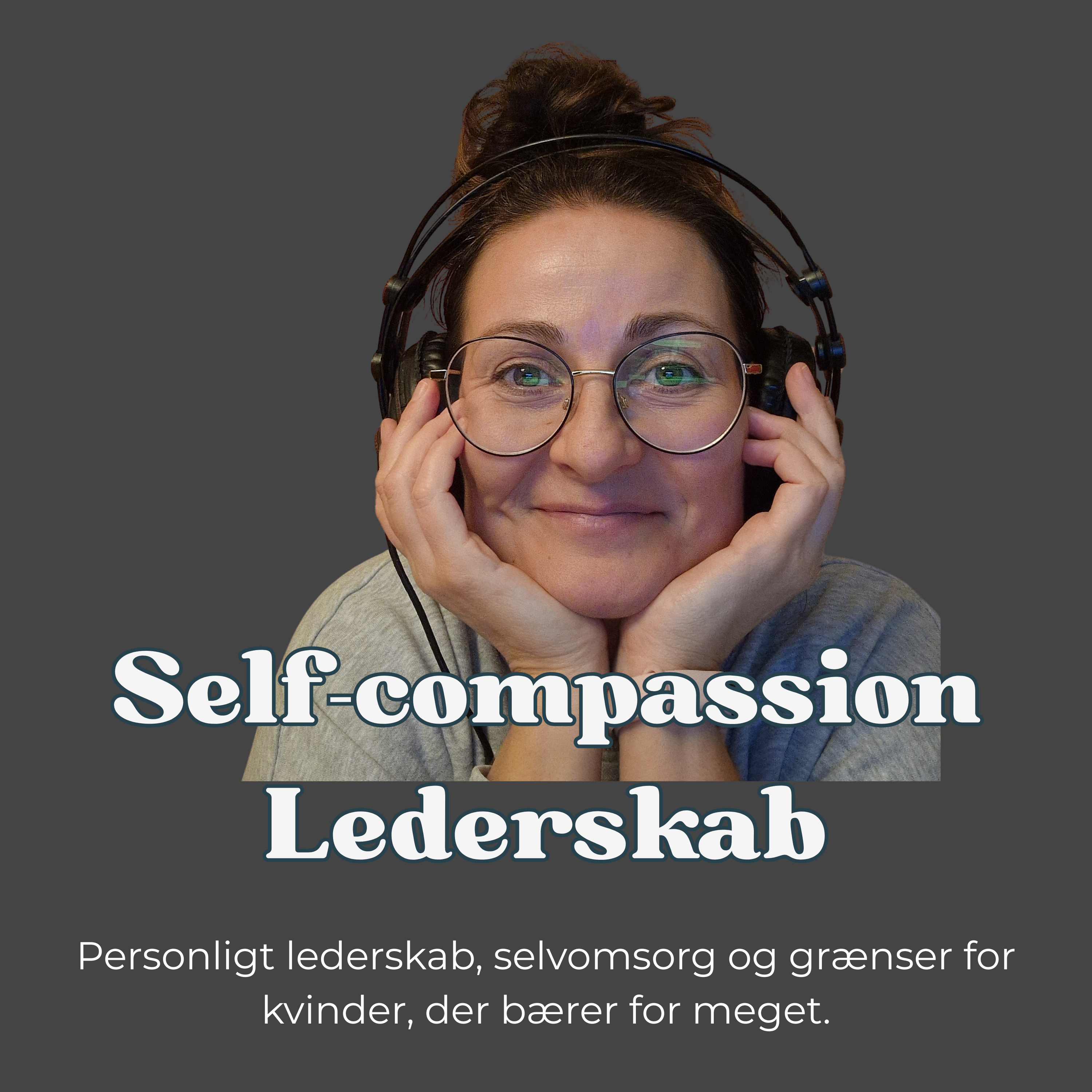 Self-Compassion Lederskab - Personligt lederskab, selvomsorg og grænser for kvinder, der bærer for af Camilla Qwist