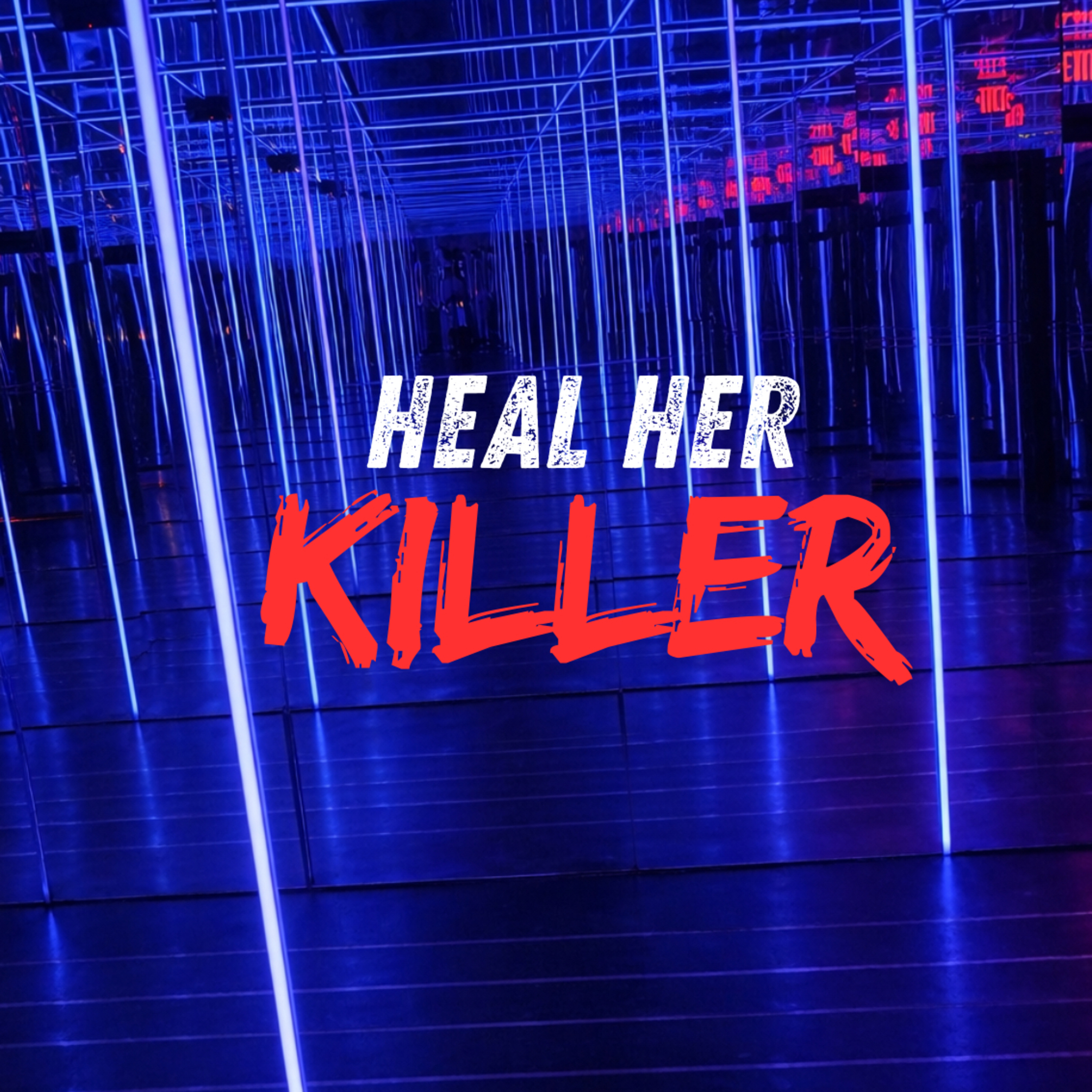 Heal Her Killer