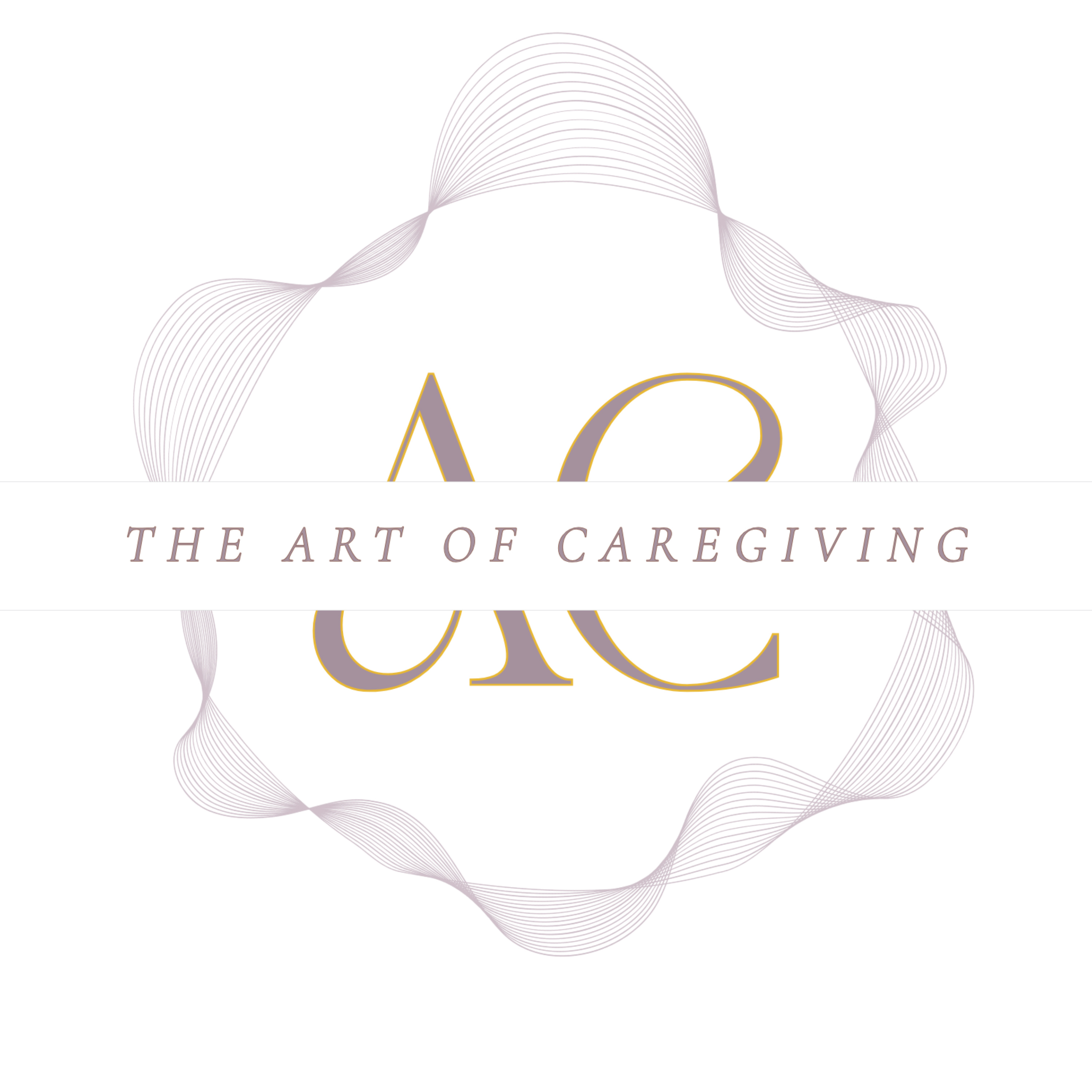 The Art of Caregiving Podcast
