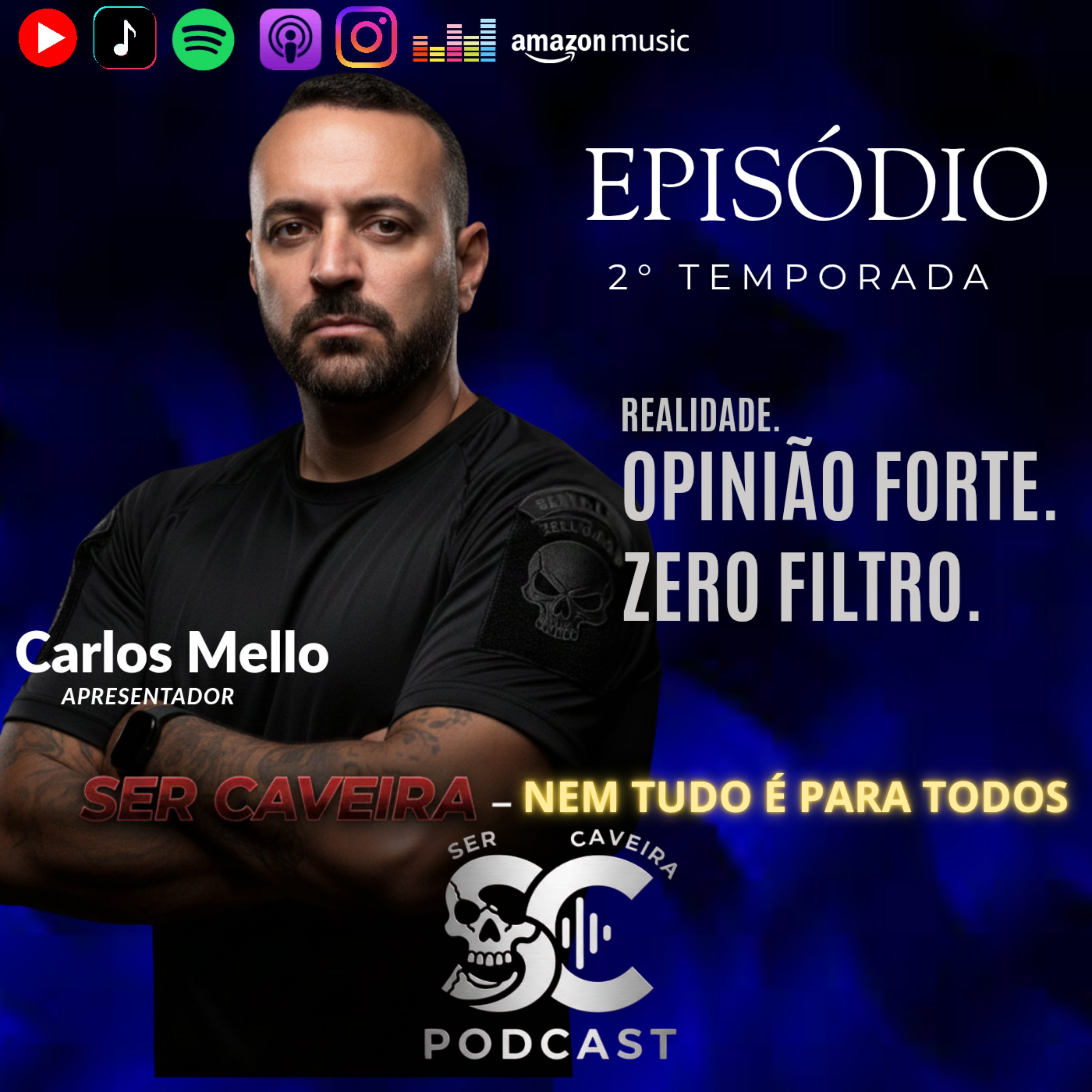 SER CAVEIRA PODCAST - NEM TUDO É PARA TODOS
