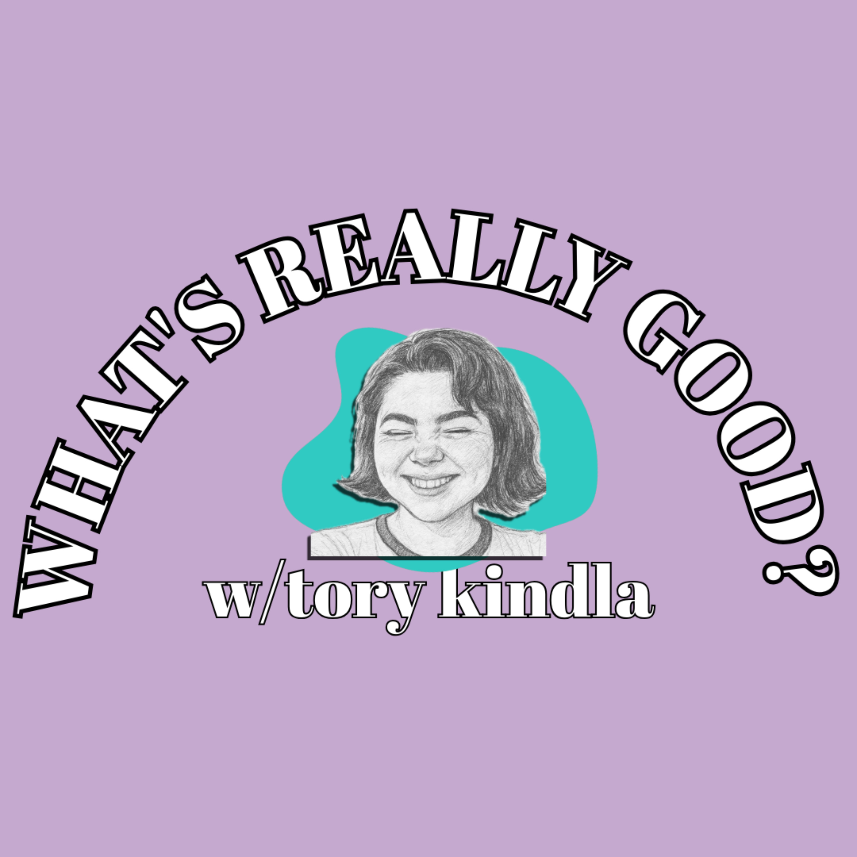 WHAT'S REALLY GOOD? podcast artwork