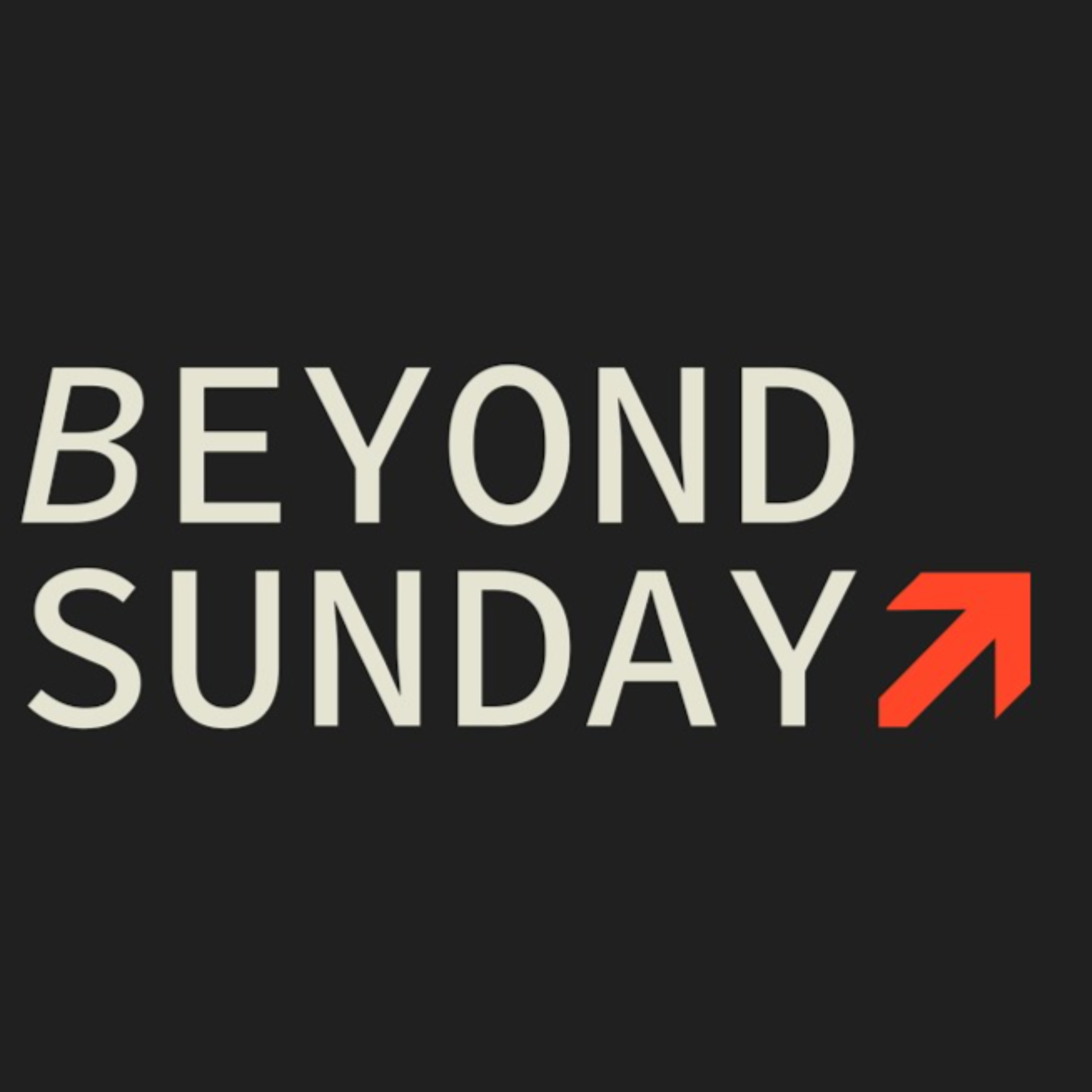 Beyond Sunday