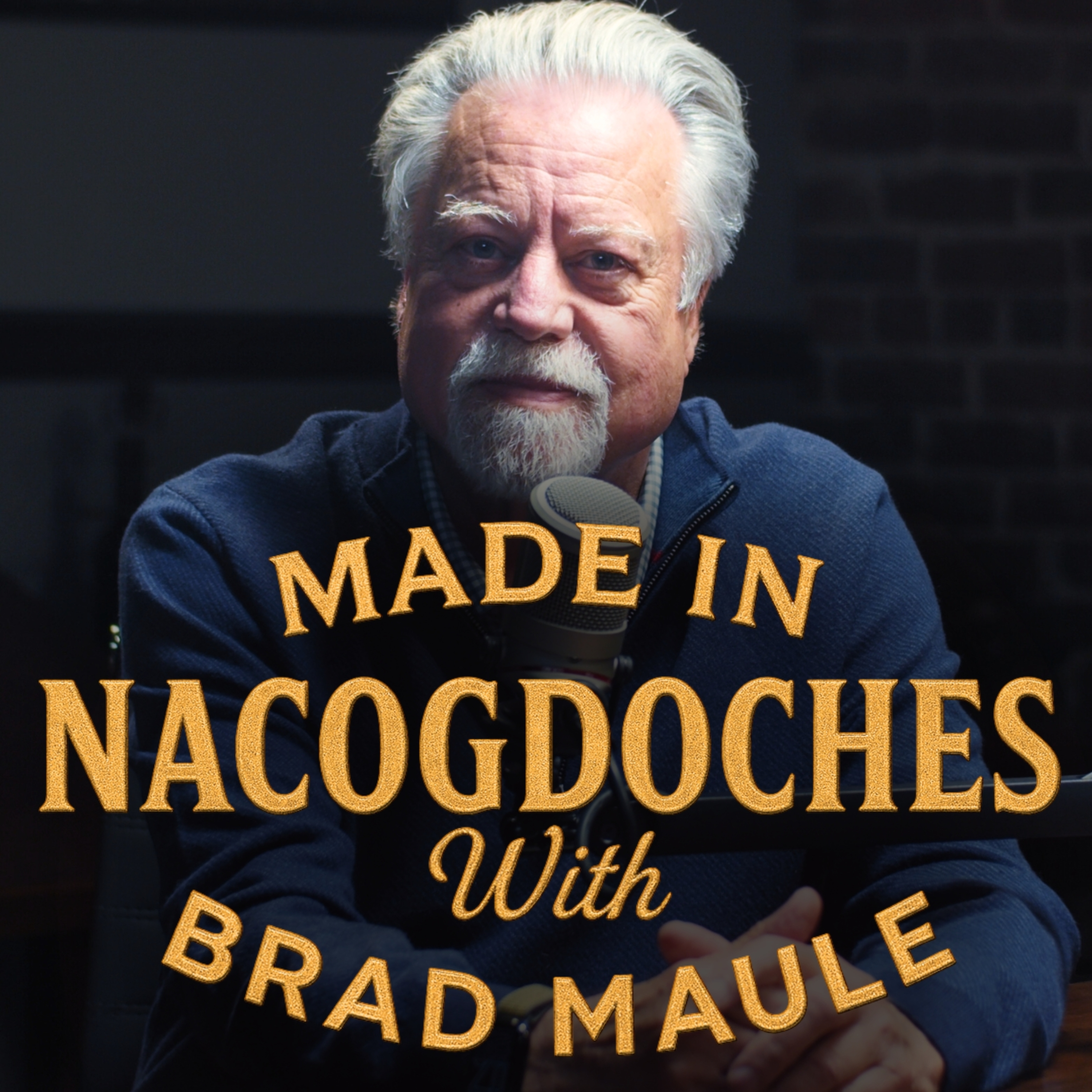 Made in Nacogdoches with Brad Maule