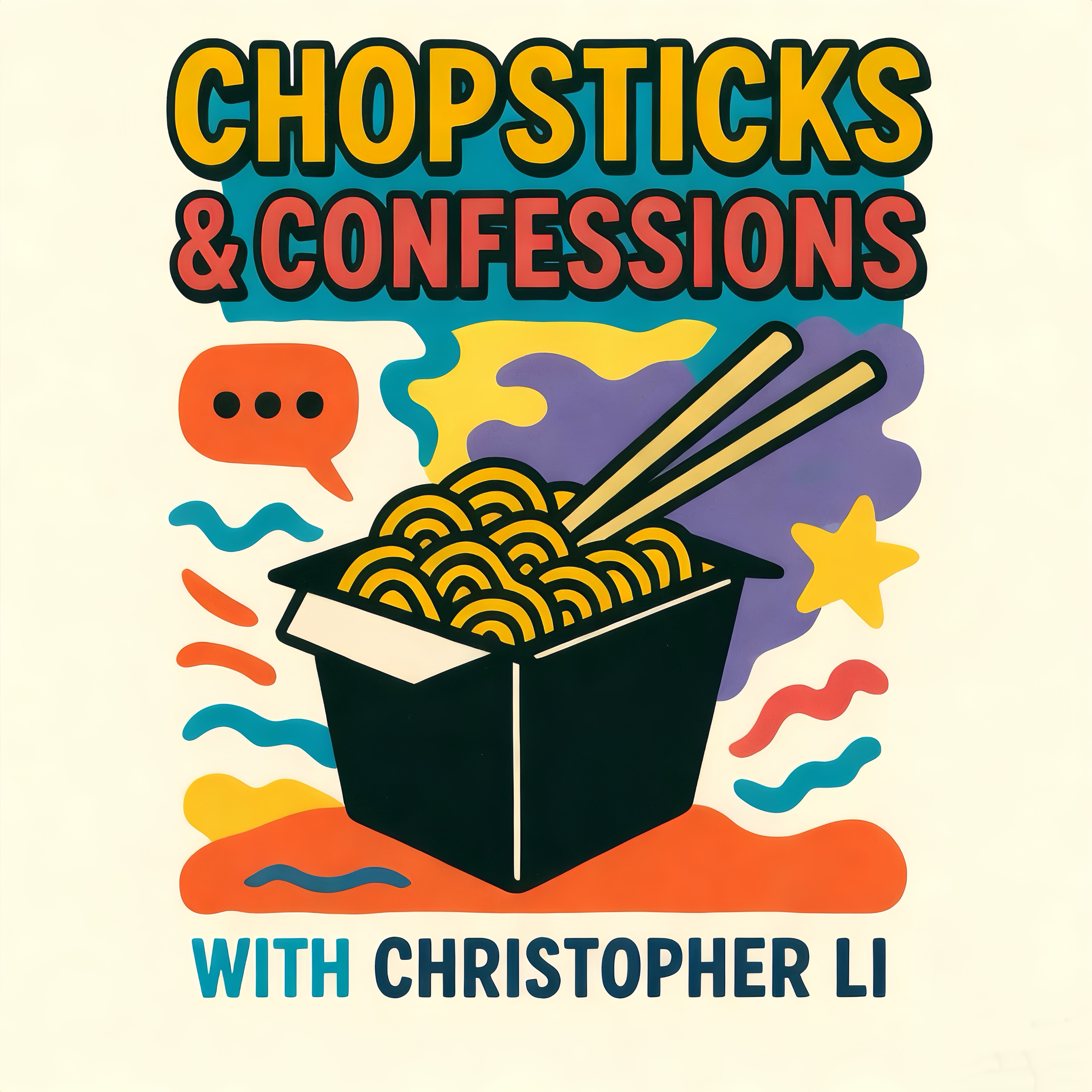 Chopsticks & Confessions with Christopher Li
