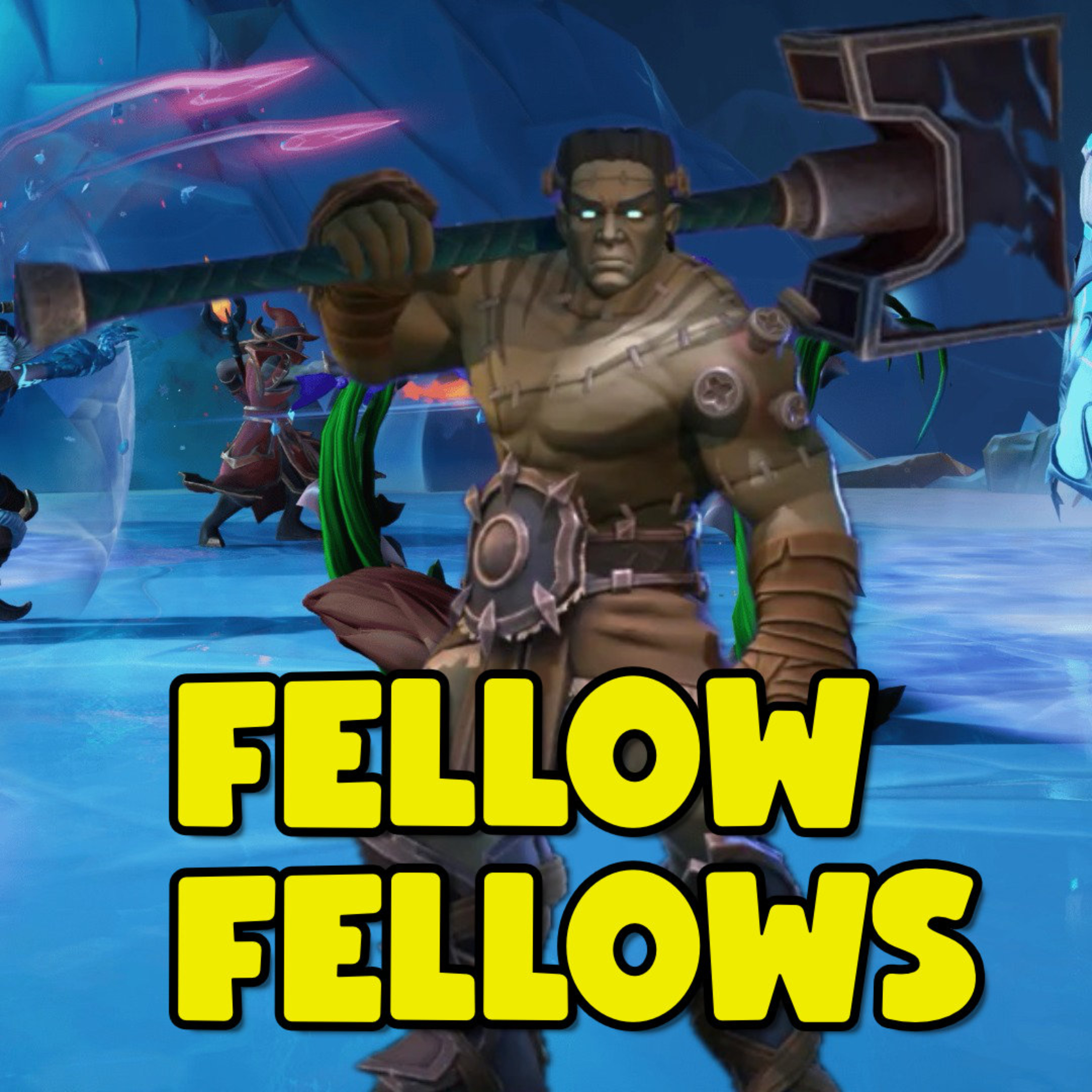 Fellow Fellows