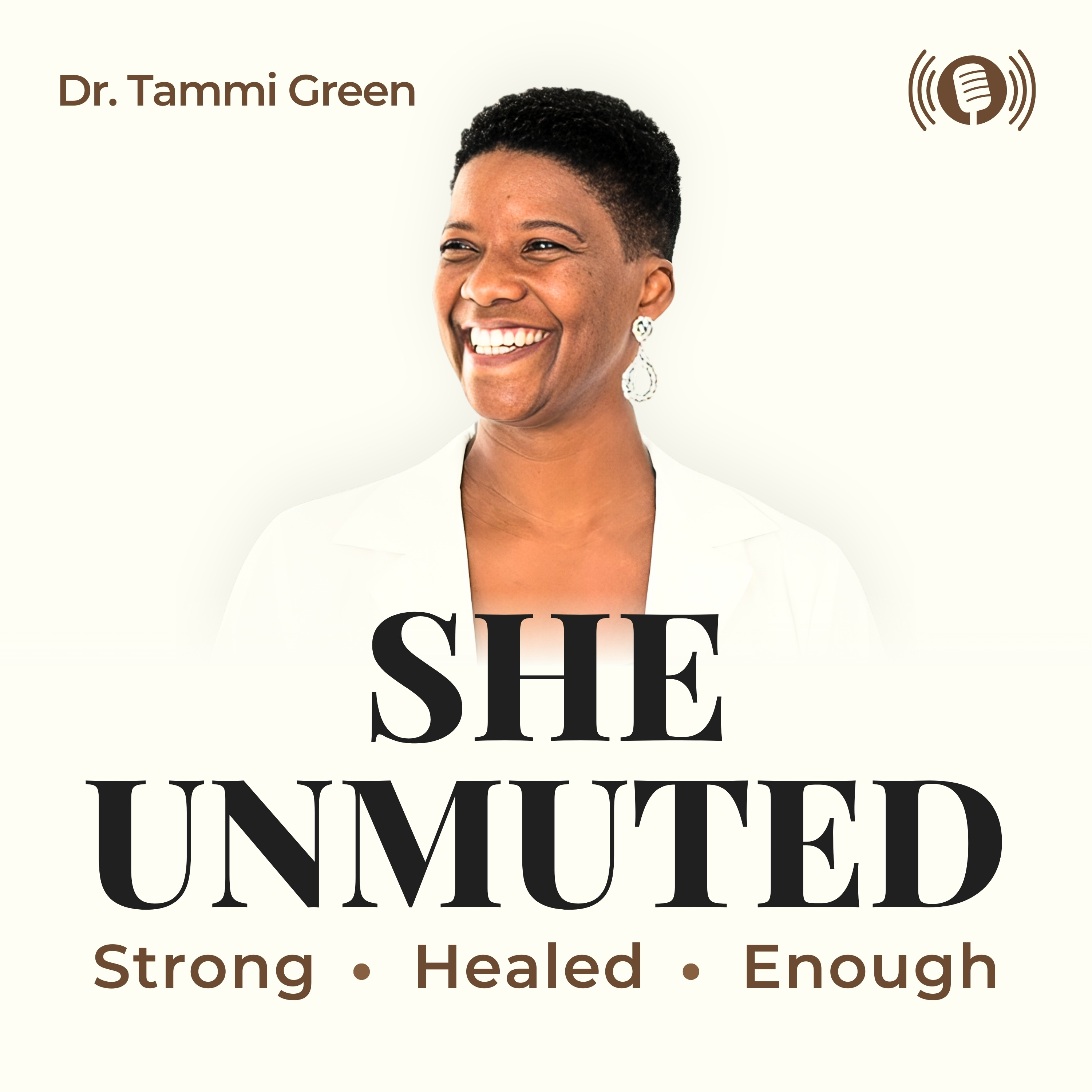 SHE UNMUTED with Dr. Tammi Green podcast artwork