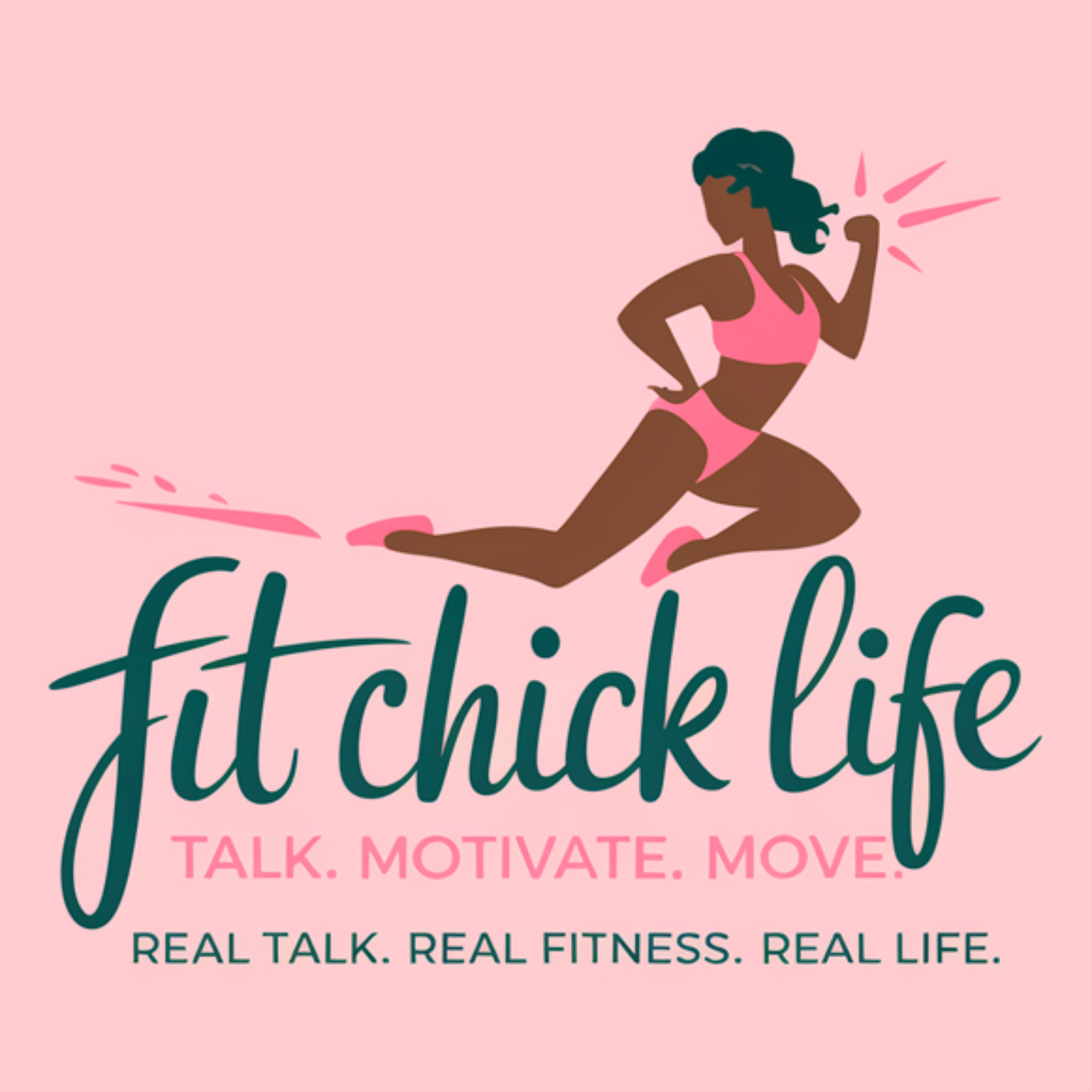 Fit Chick Life - Talk. Motivate. Move.